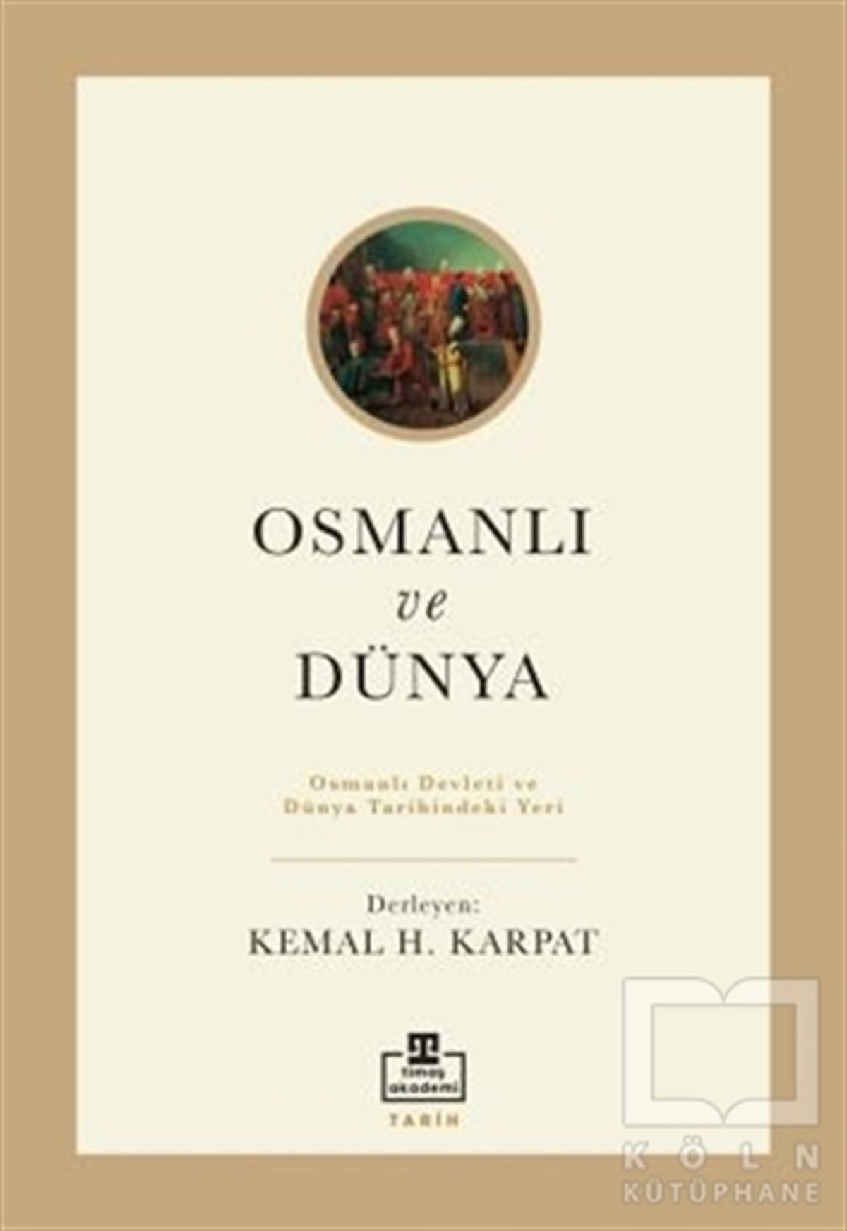 Kemal KarpatAraştırma - İncelemeOsmanlı ve Dünya
