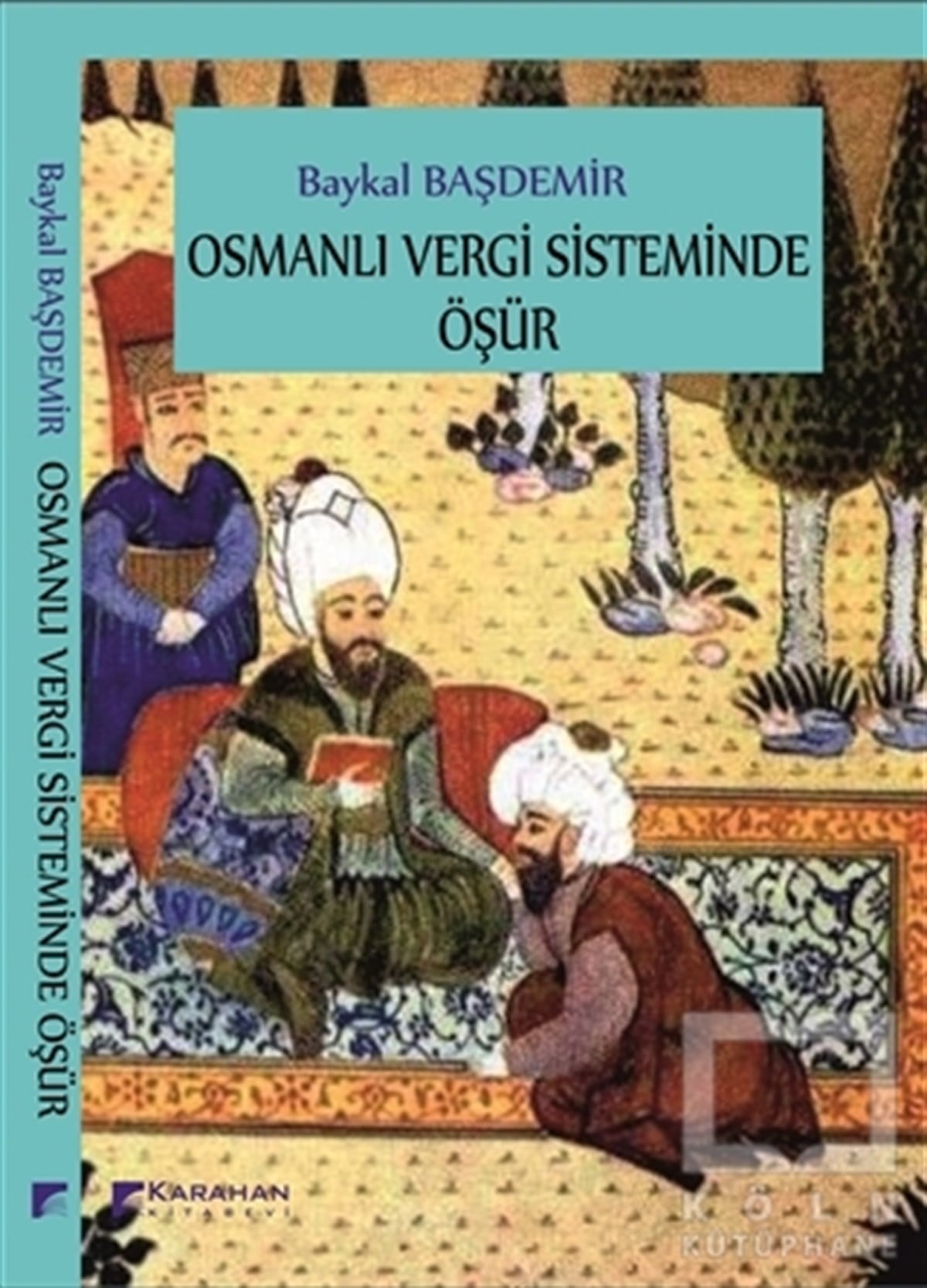 Baykal BaşdemirDiğerOsmanlı Vergi Sisteminde Öşür