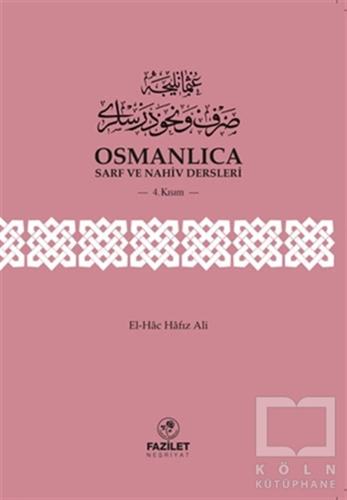 El-Hac Hafız AliDil ÖğrenimiOsmanlıca Sarf ve Nahiv Dersleri (4.Kısım)