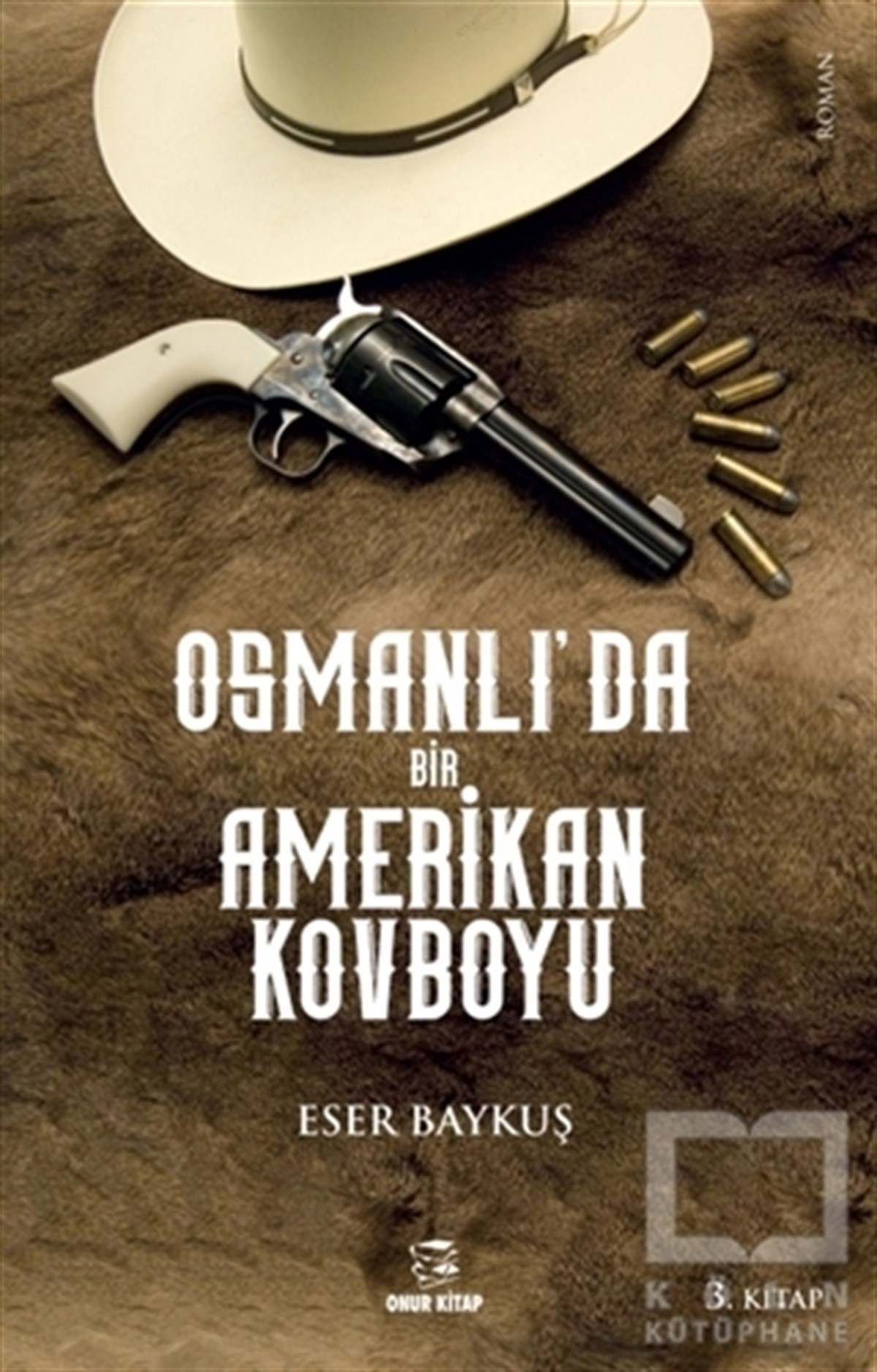 Eser BaykuşOsmanlı Tarihi KitaplarıOsmanlı'da Bir Amerikan Kovboyu