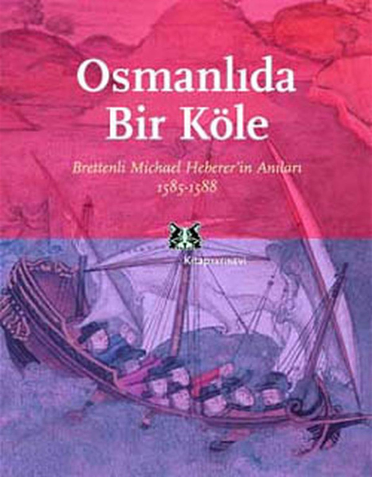 Türkis NoyanAnı & Mektup & Günlük KitaplarıOsmanlıda Bir Köle
