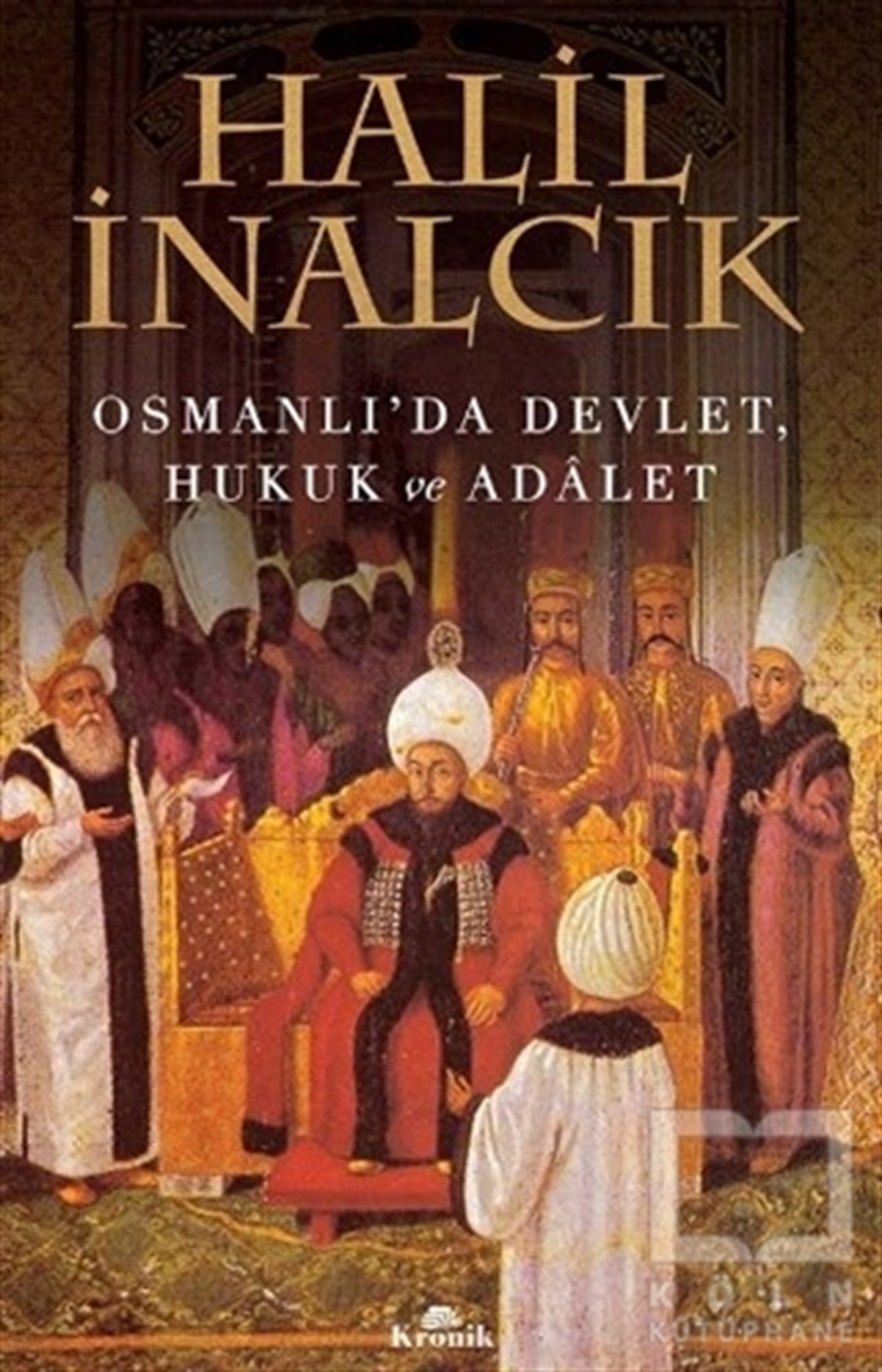 Halil İnalcıkOsmanlı TarihiOsmanlı'da Devlet, Hukuk ve Adalet