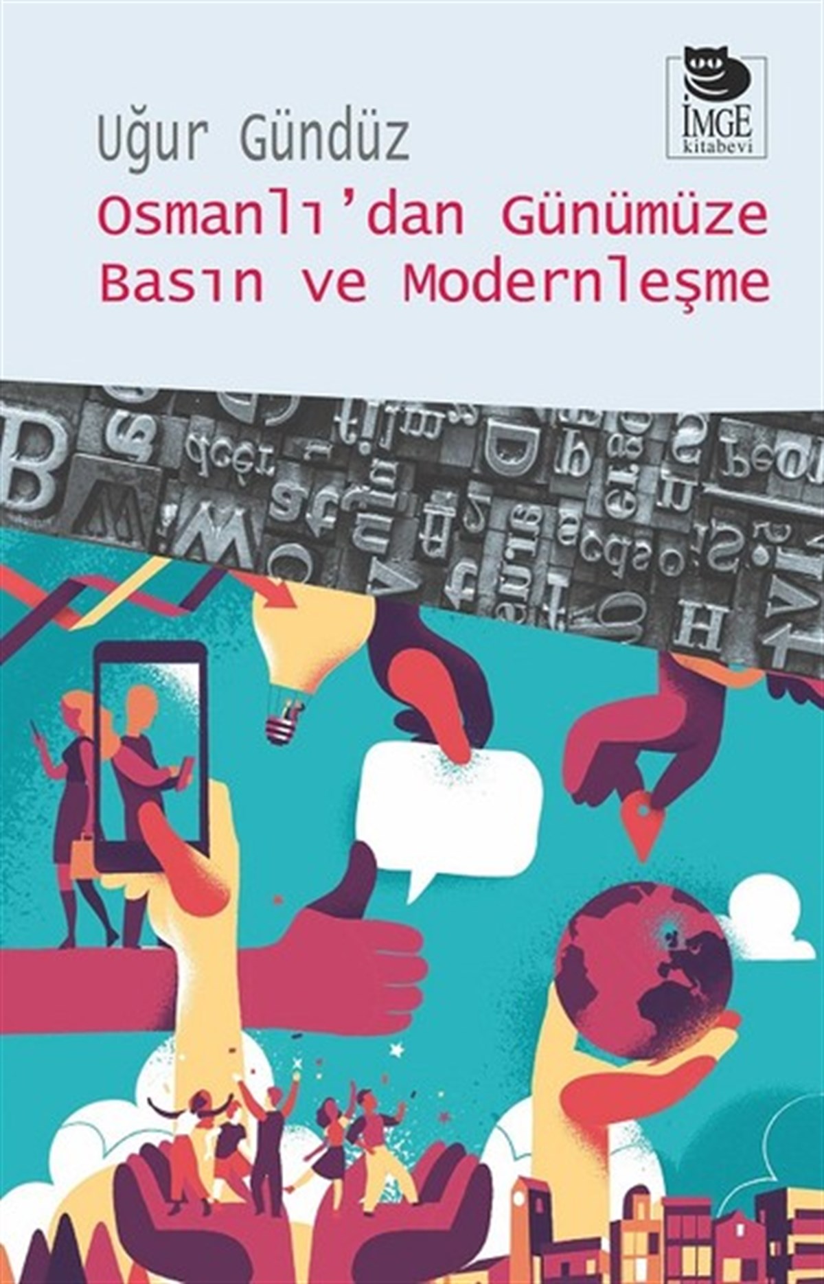 Uğur GündüzMedyaOsmanlı'da Günümüze Basın ve Modernleşme