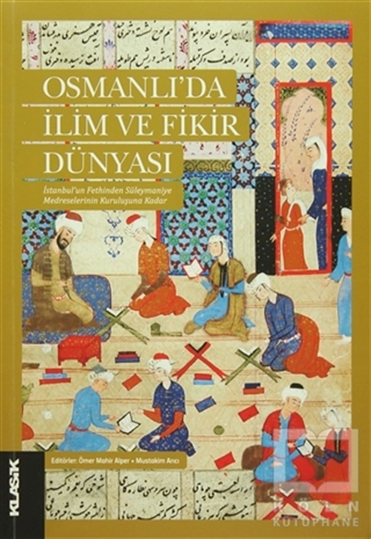 KolektifOsmanlı TarihiOsmanlı'da İlim ve Fikir Dünyası