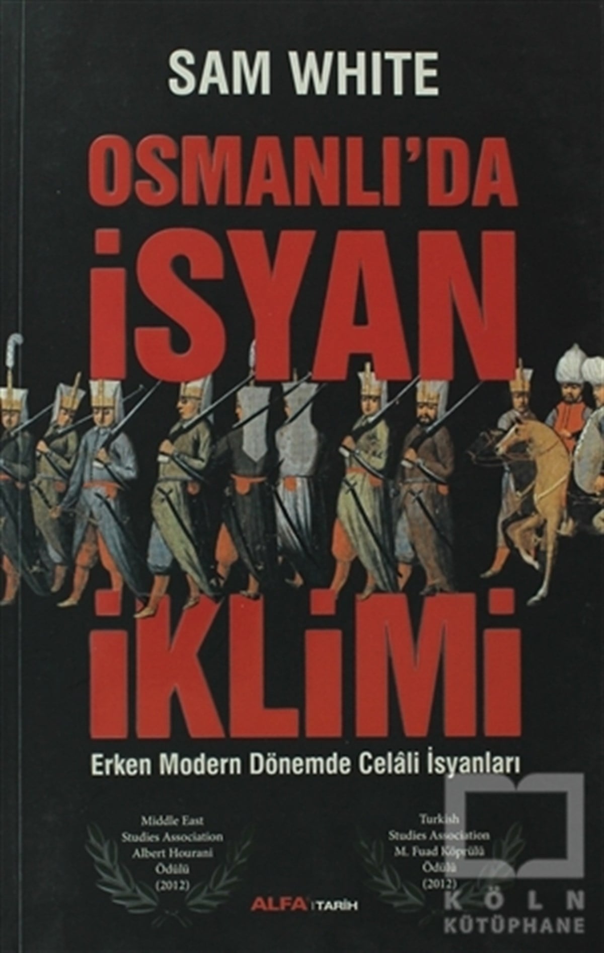 Sam WhiteOsmanlı TarihiOsmanlı’da İsyan İklimi