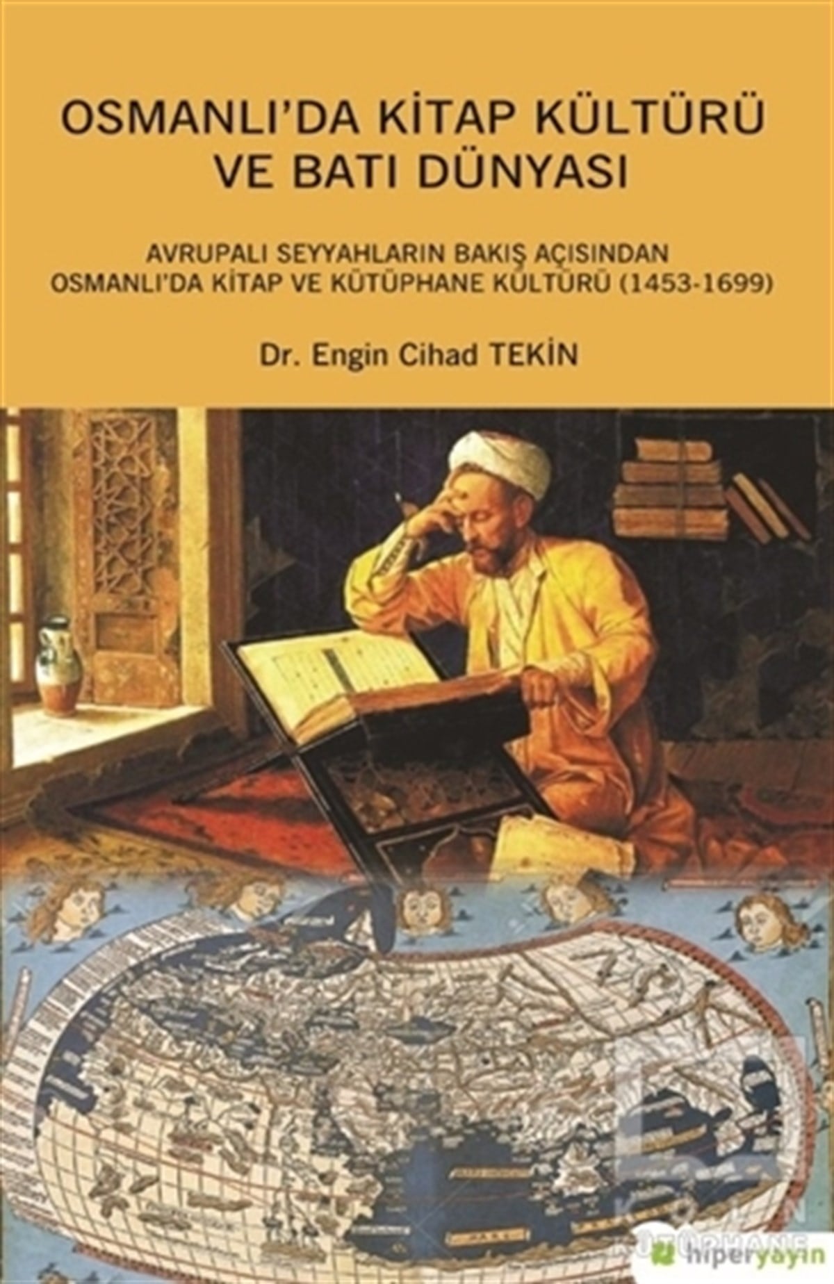 Engin Cihad TekinOsmanlı TarihiOsmanlı'da Kitap Kültürü ve Batı Dünyası