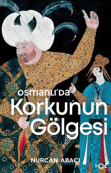 Stephanie GarberOsmanli TarihiOsmanlı'da Korkunun Gölgesi