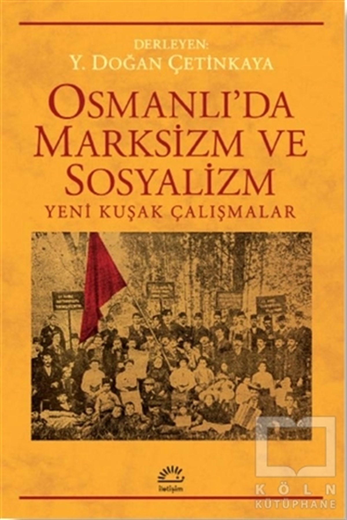 Y. Doğan ÇetinkayaDiğerOsmanlı'da Marksizim ve Sosyalizm