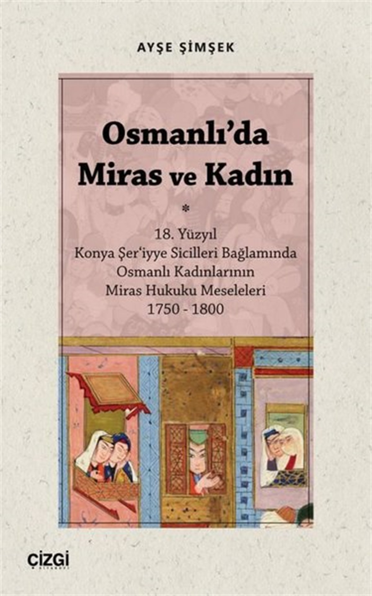 Ayşe ŞimşekOsmanli TarihiOsmanlı'da Miras ve Kadın
