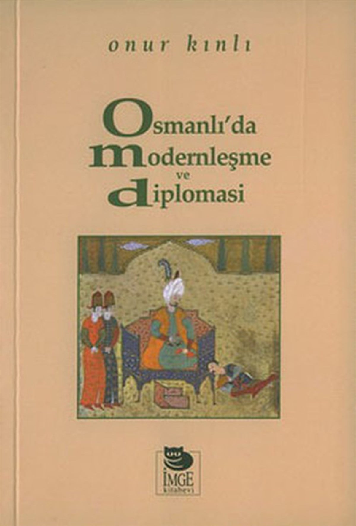 Onur KınlıOsmanli TarihiOsmanlı'da Modernleşme ve Diplomasi