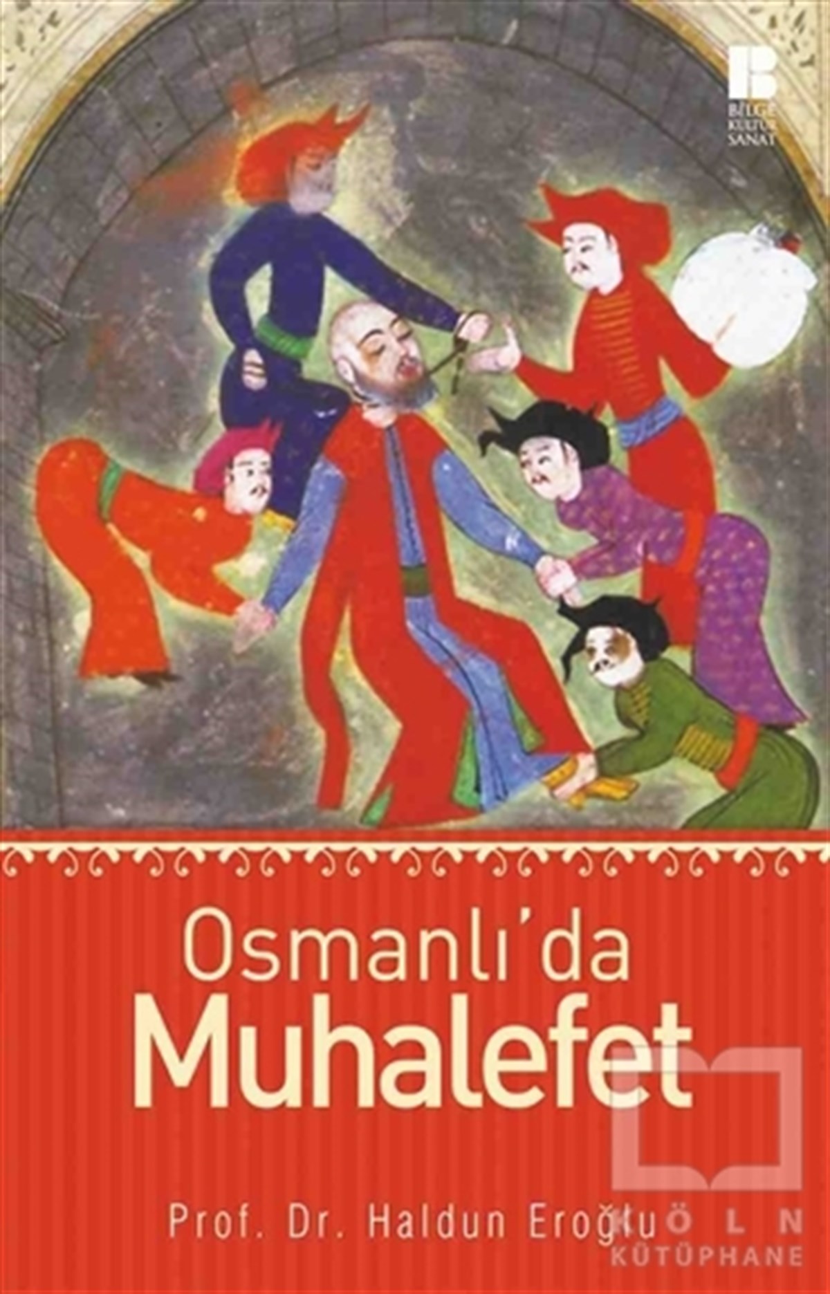 Haldun EroğluOsmanlı TarihiOsmanlı’da Muhalefet