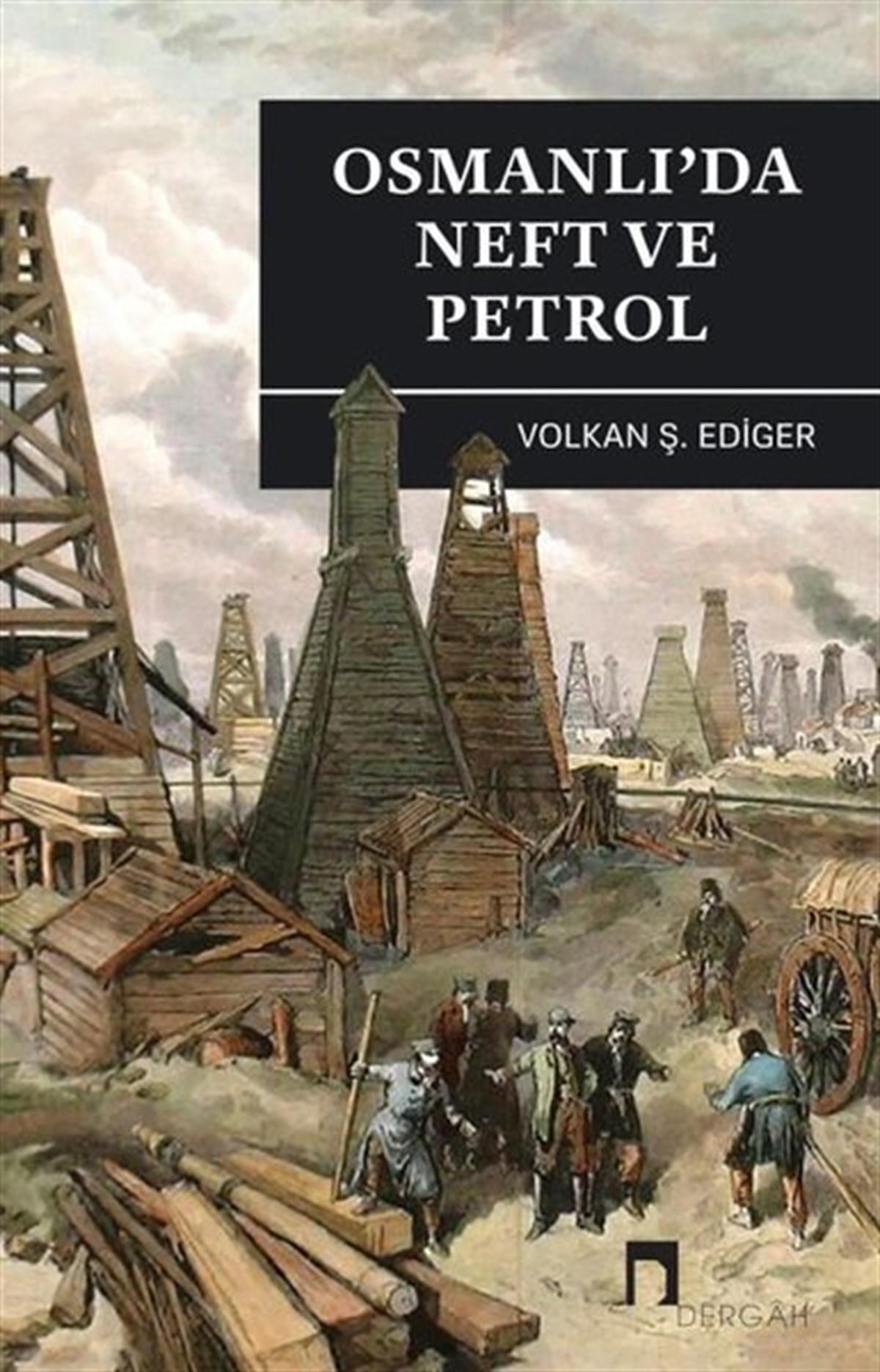 Volkan Ş. EdigerOsmanli TarihiOsmanlı'da Neft ve Petrol