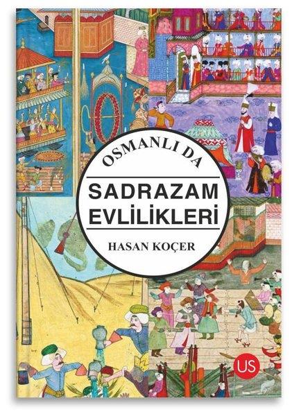 Hasan KoçerOsmanli TarihiOsmanlıda Sadrazam Evlilikleri
