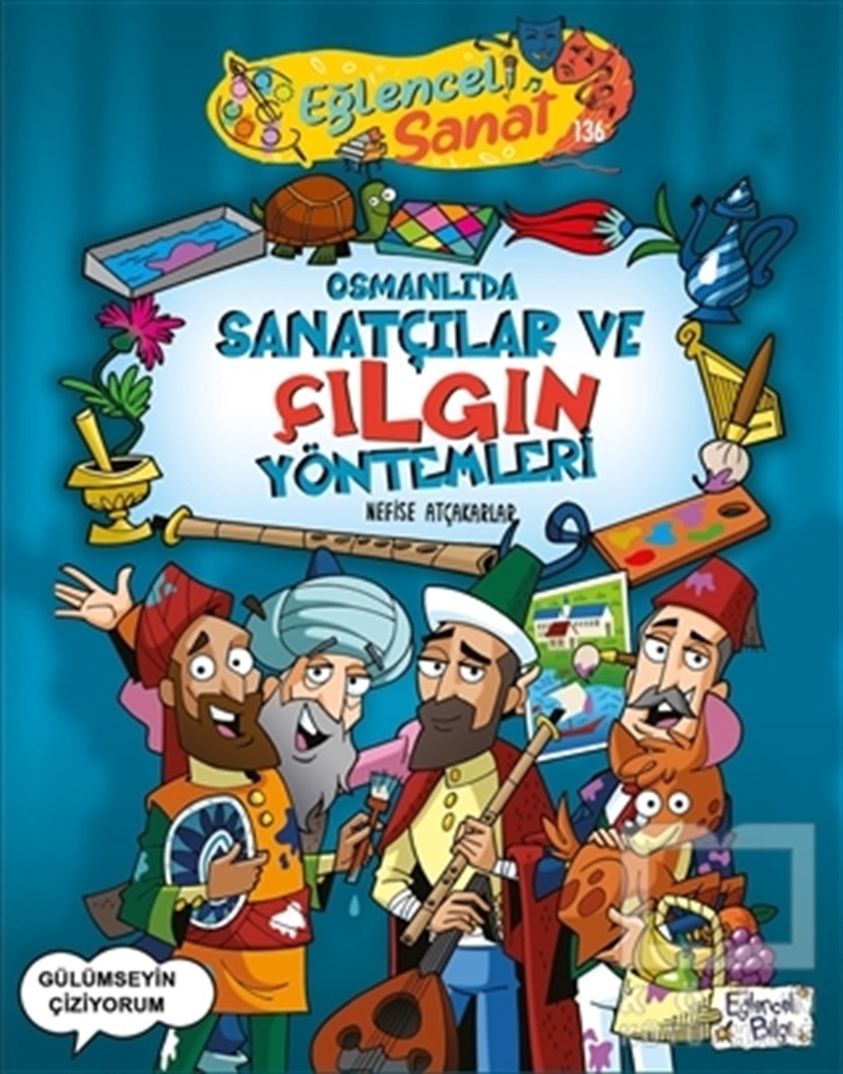 Nefise AtçakarlarÇocuk RomanlarıOsmanlı'da Sanatçılar ve Çılgın Yöntemleri