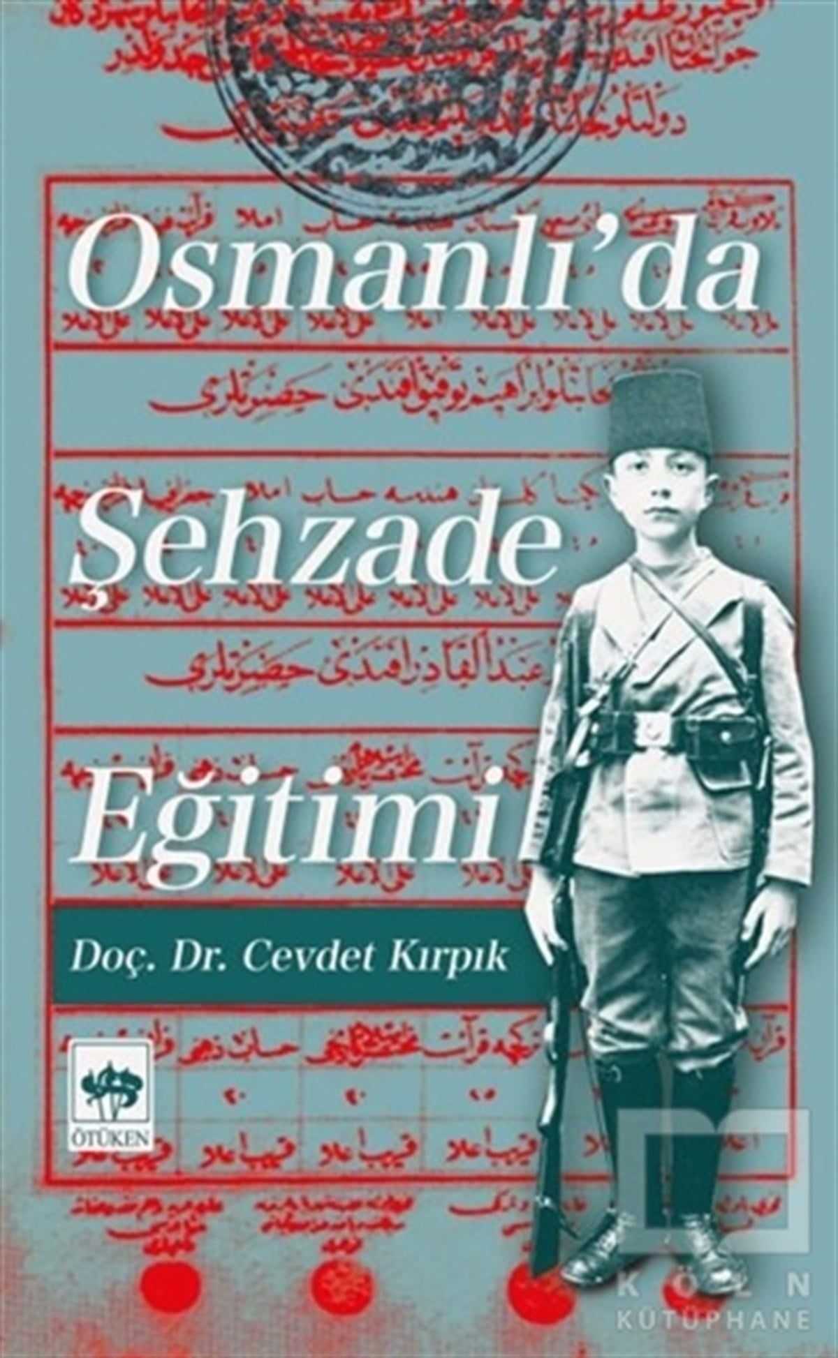 Cevdet KırpıkOsmanlı Tarihi KitaplarıOsmanlı'da Şehzade Eğitimi