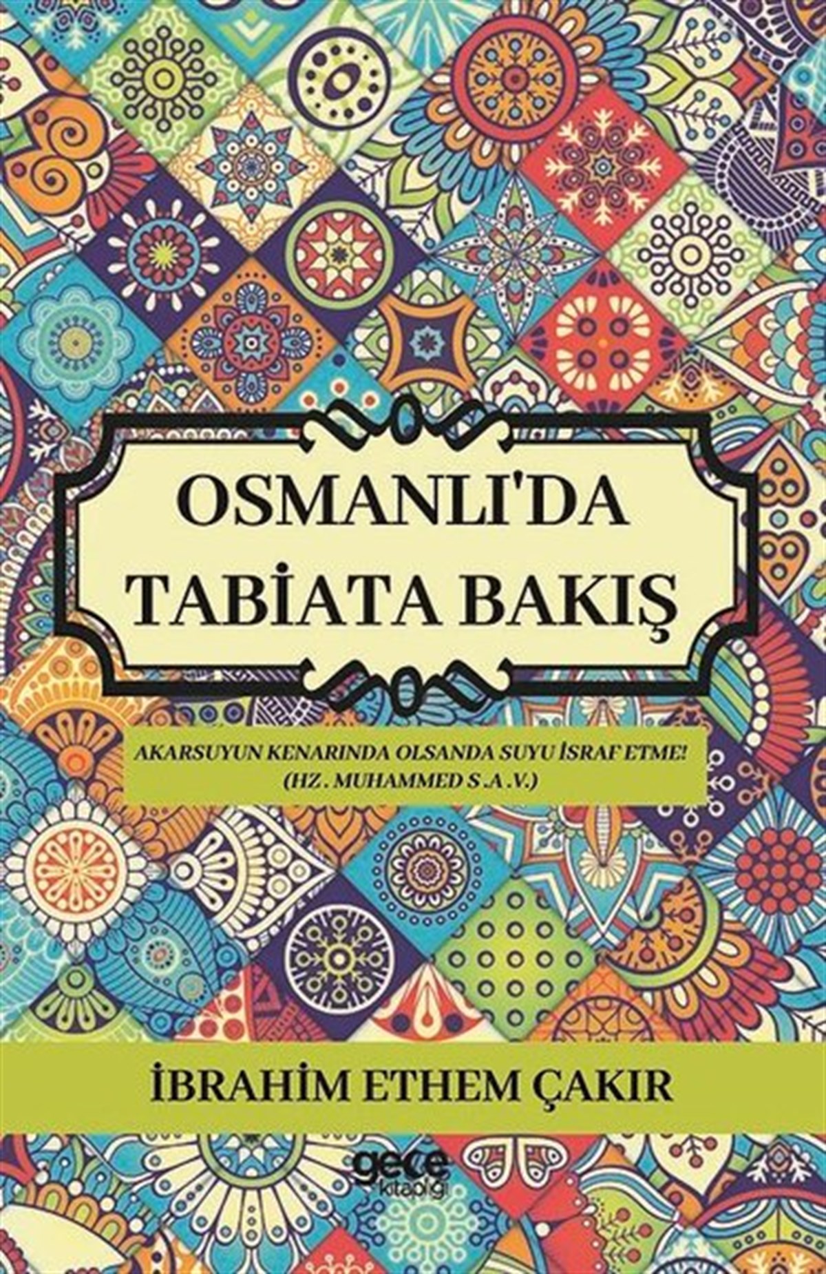 İbrahim Ethem ÇakırOsmanli TarihiOsmanlı'da Tabiata Bakış