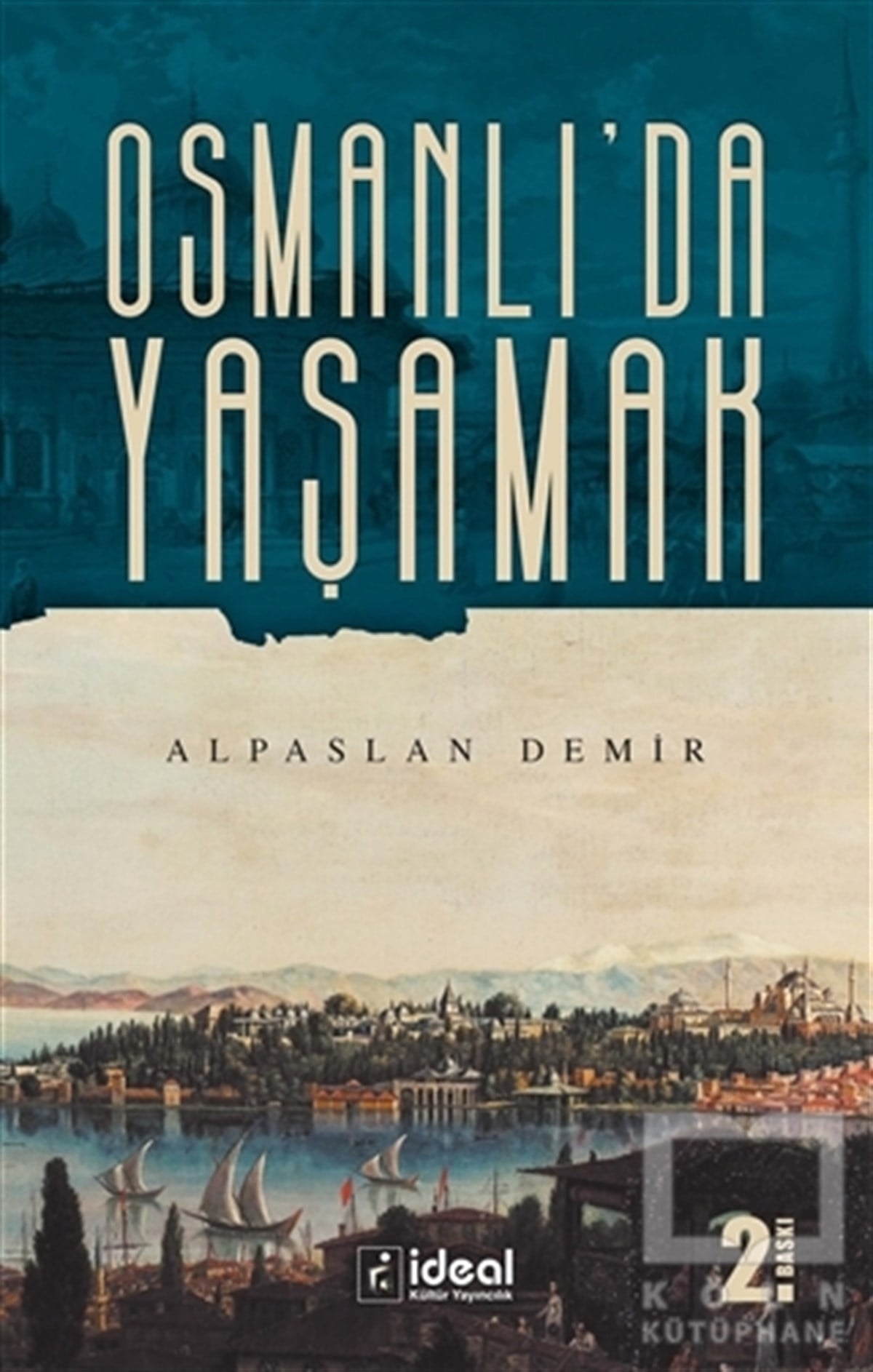 Alpaslan DemirOsmanlı Tarihi KitaplarıOsmanlı'da Yaşamak