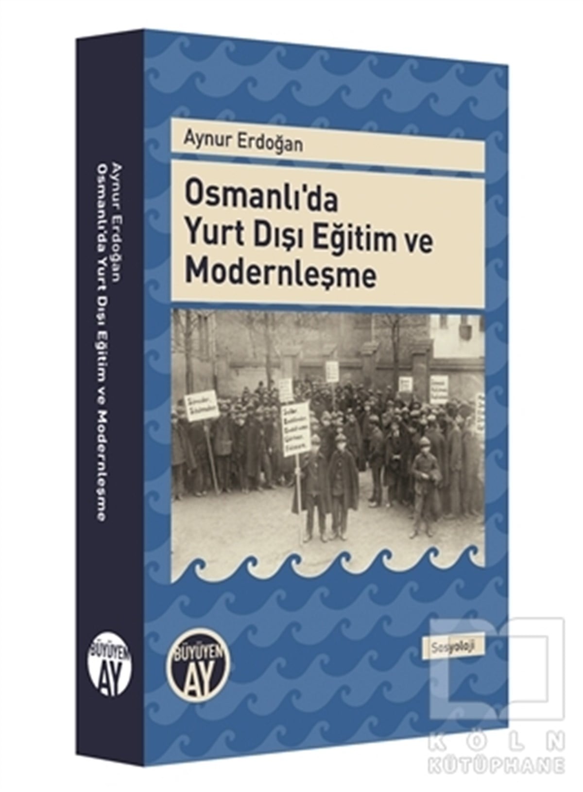Aynur ErdoğanDiğerOsmanlı'da Yurt Dışı Eğitim ve Modernleşme