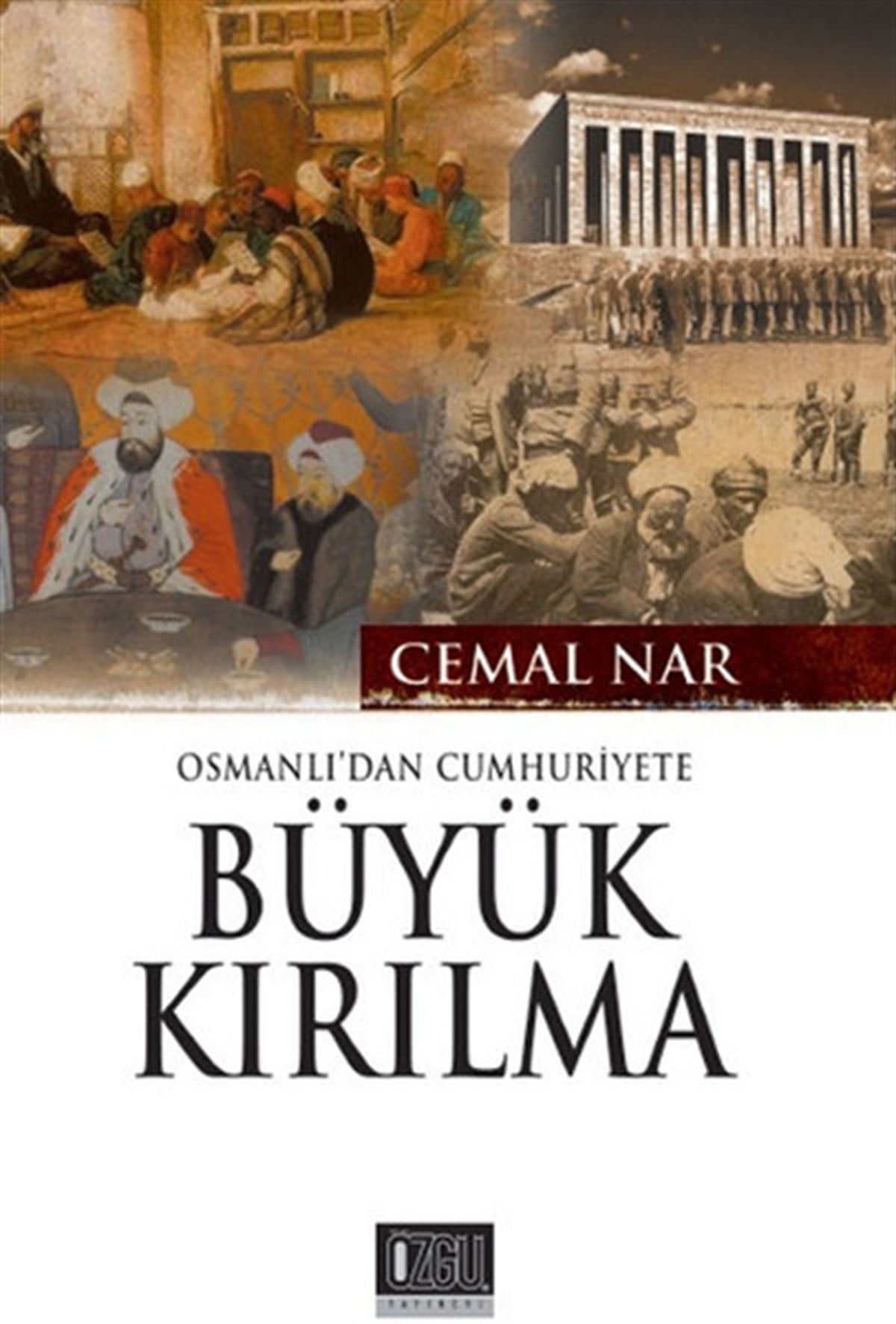 Cemal NarOsmanli TarihiOsmanlı'dan Cumhuriyet'e Büyük Kırılma