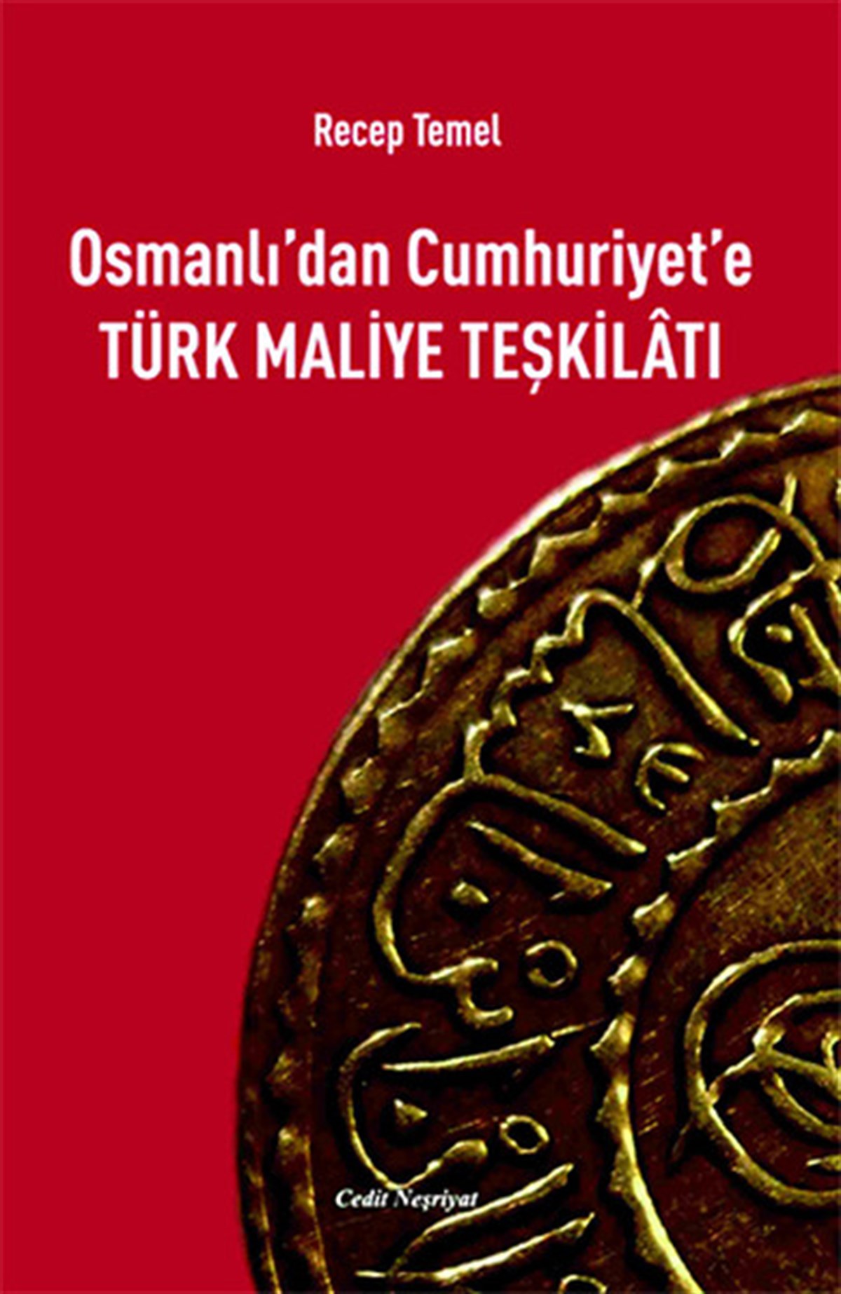 Recep TemelOsmanli TarihiOsmanlı'dan Cumhuriyet'e Türk Maliye Teşkilatı