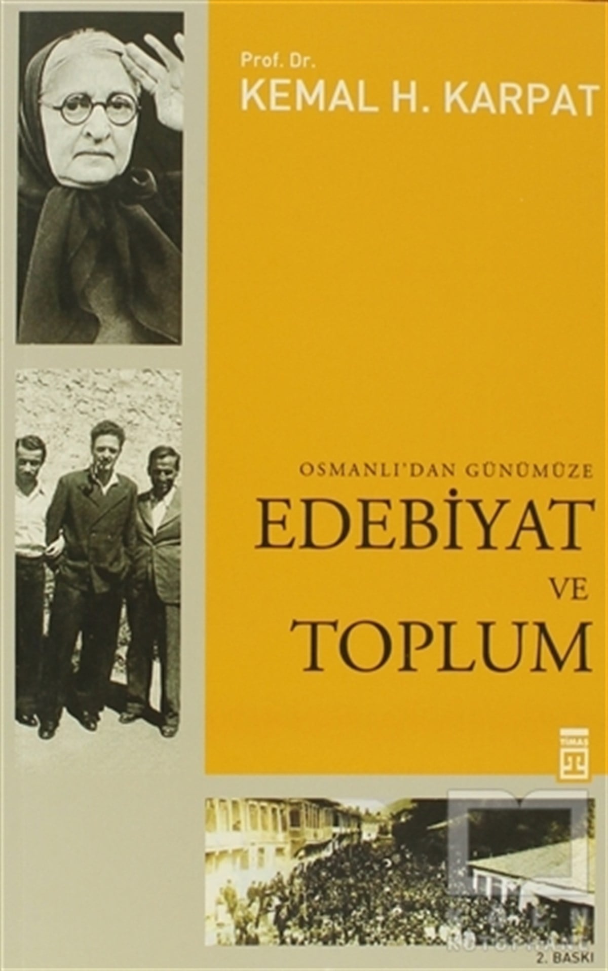Kemal H. KarpatDenemeOsmanlı’dan Günümüze Edebiyat ve Toplum