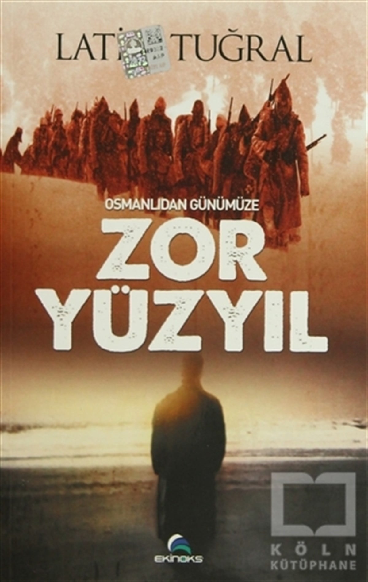 Latif TuğralAraştırma - İncelemeOsmanlıdan Günümüze Zor Yüzyıl