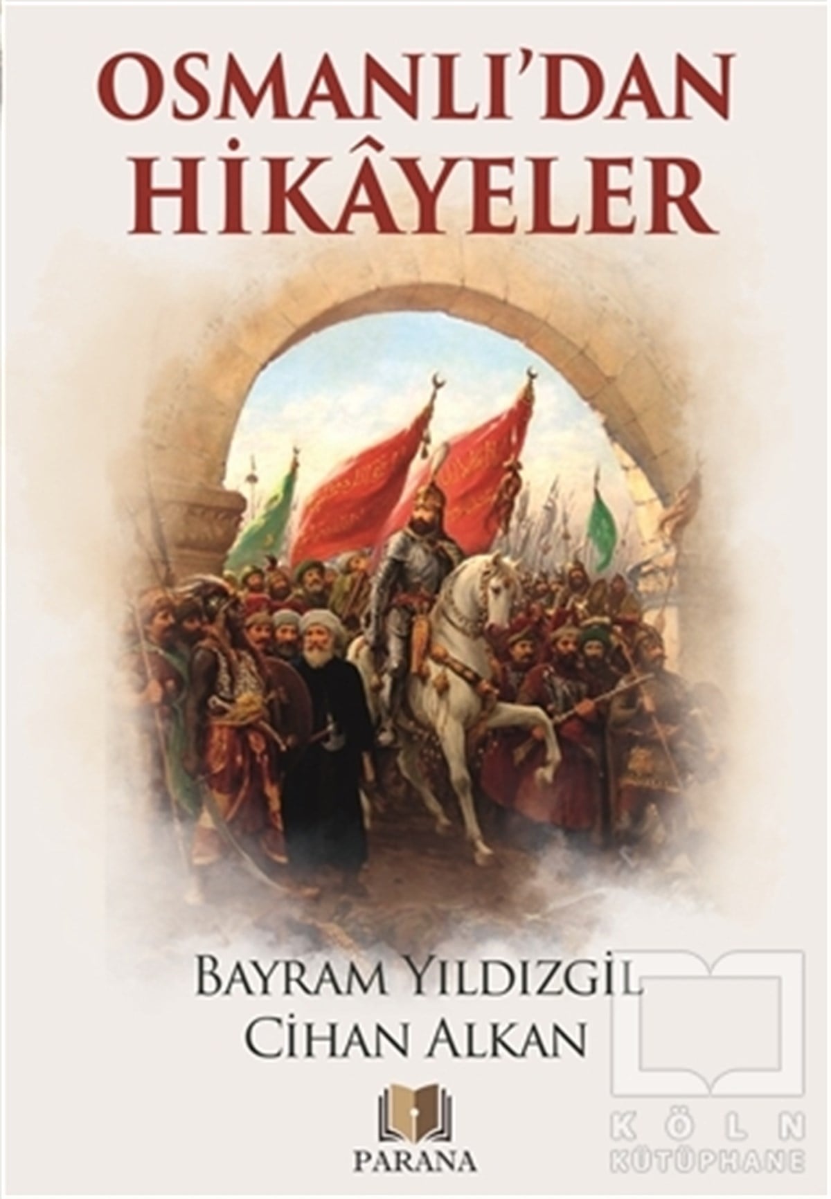 Bayram YıldızgilOsmanlı TarihiOsmanlı'dan Hikayeler