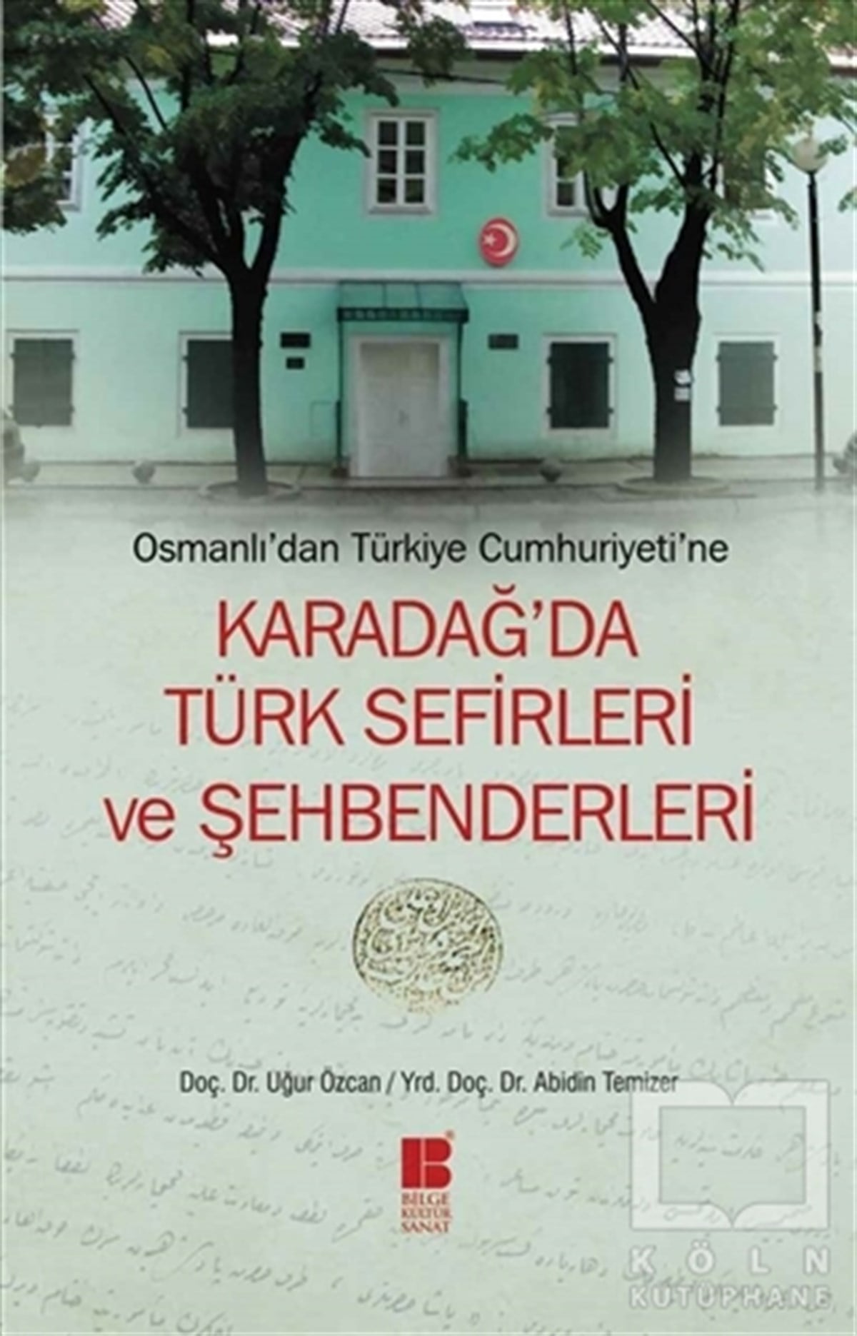 Abidin TemizerOsmanlı TarihiOsmanlı’dan Türkiye Cumhuriyeti’ne  Karadağ’da Türk Sefirleri ve Şehbenderleri