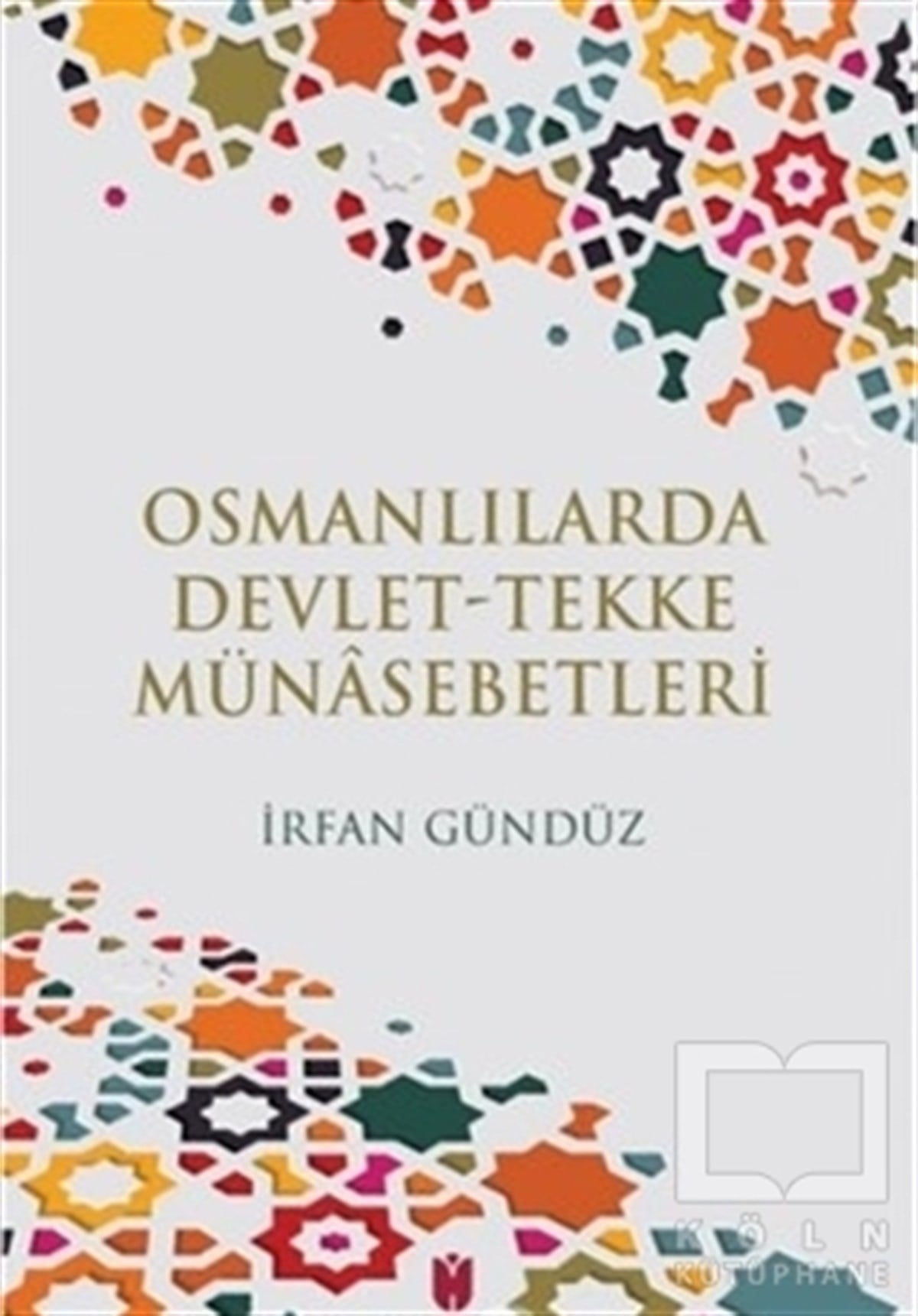 İrfan GündüzOsmanlı Tarihi KitaplarıOsmanlılarda Devlet-Tekke Münasebetleri