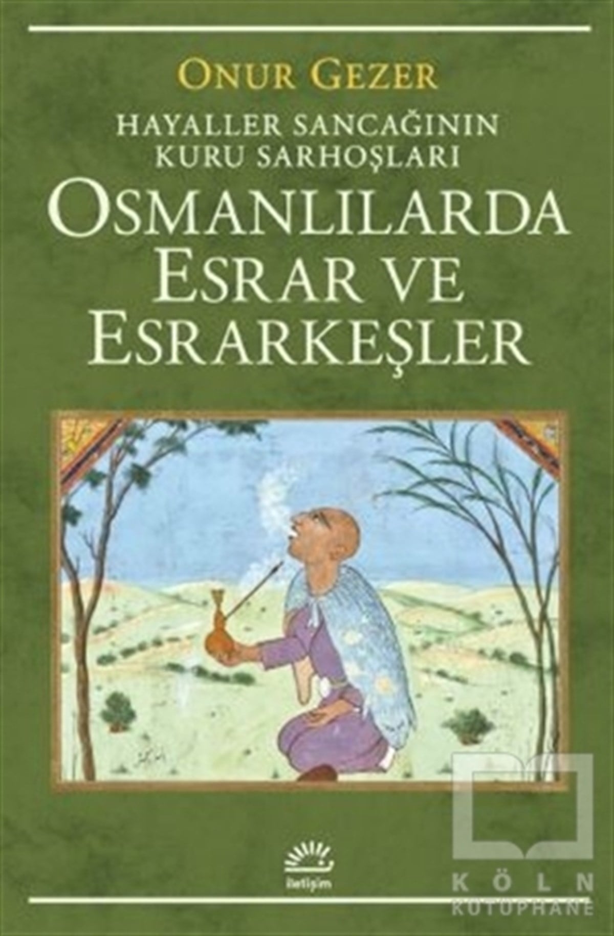 Onur GezerOsmanlı Tarihi KitaplarıOsmanlılarda Esrar ve Esrarkeşler