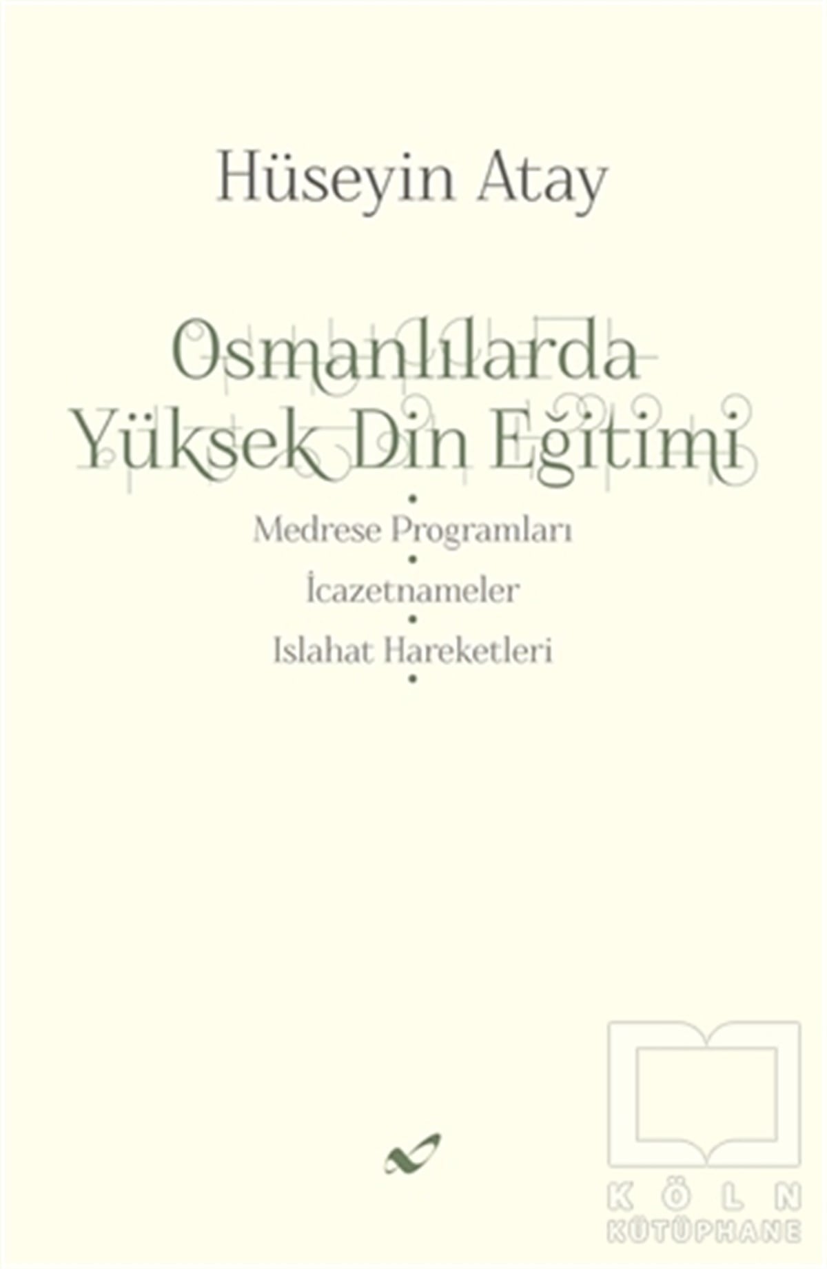 Hüseyin Atayİslam EğitimiOsmanlılarda Yüksek Din Eğitimi