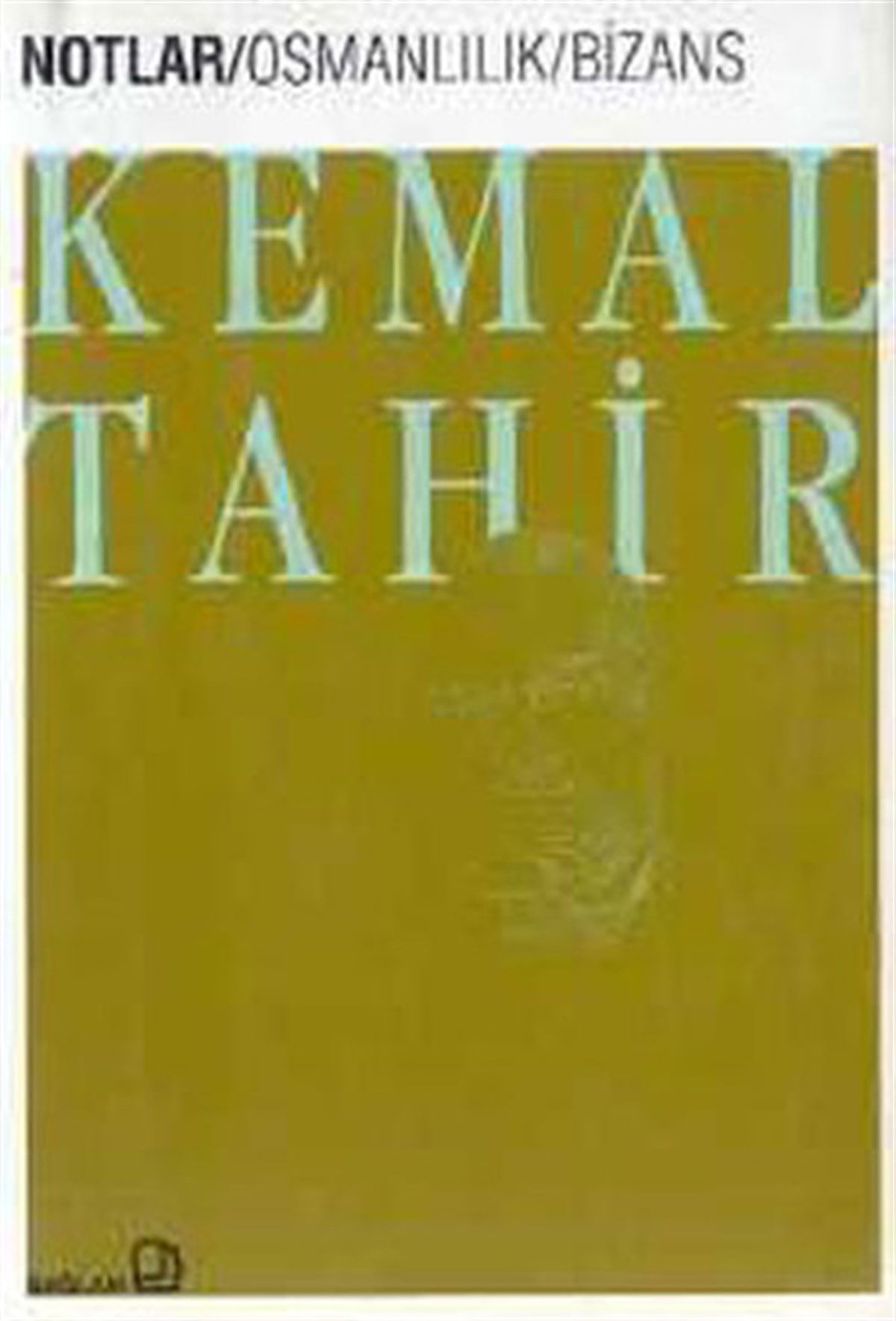 Kemal TahirTürk KlasikOsmanlılık Bizans