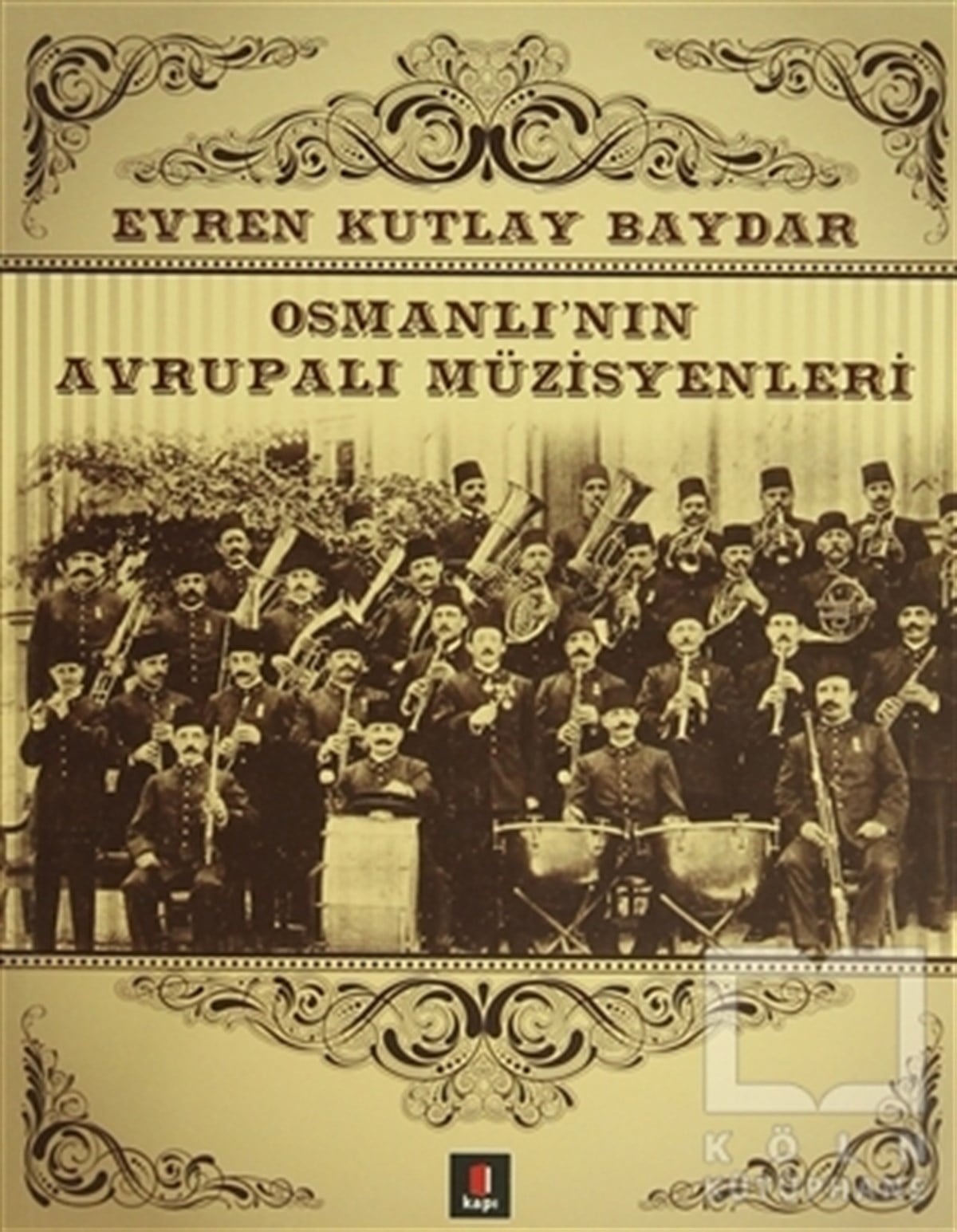 Evren Kutlay BaydarOsmanlı TarihiOsmanlı’nın Avrupalı Müzisyenleri