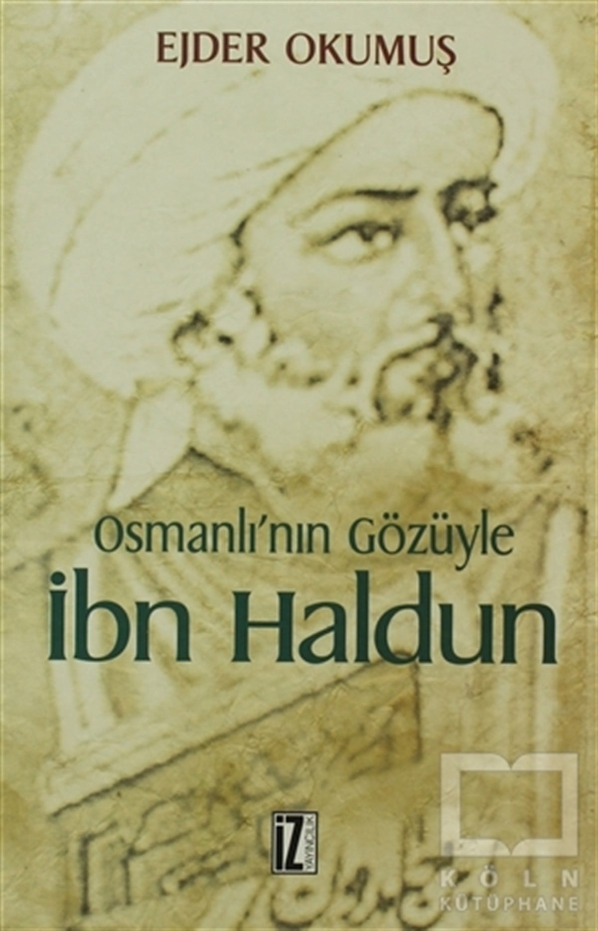 Ejder OkumuşOsmanlı TarihiOsmanlı’nın Gözüyle İbn Haldun