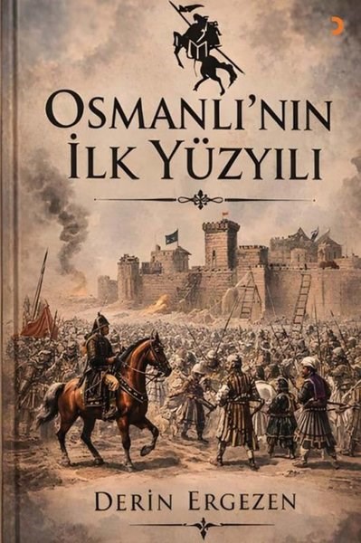 Derin ErgezenOsmanli TarihiOsmanlı'nın İlk Yüzyılı