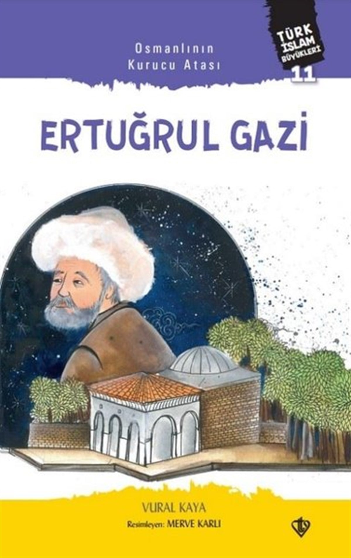 Vural Kayaİslami Çocuk KitaplarıOsmanlının Kurucu Atası: Ertuğrul Gazi