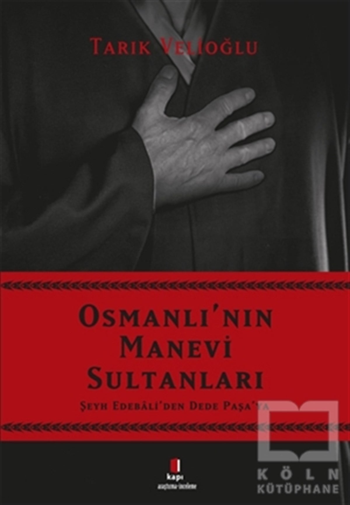 Tarık VelioğluOsmanlı Tarihi KitaplarıOsmanlı'nın Manevi Sultanları