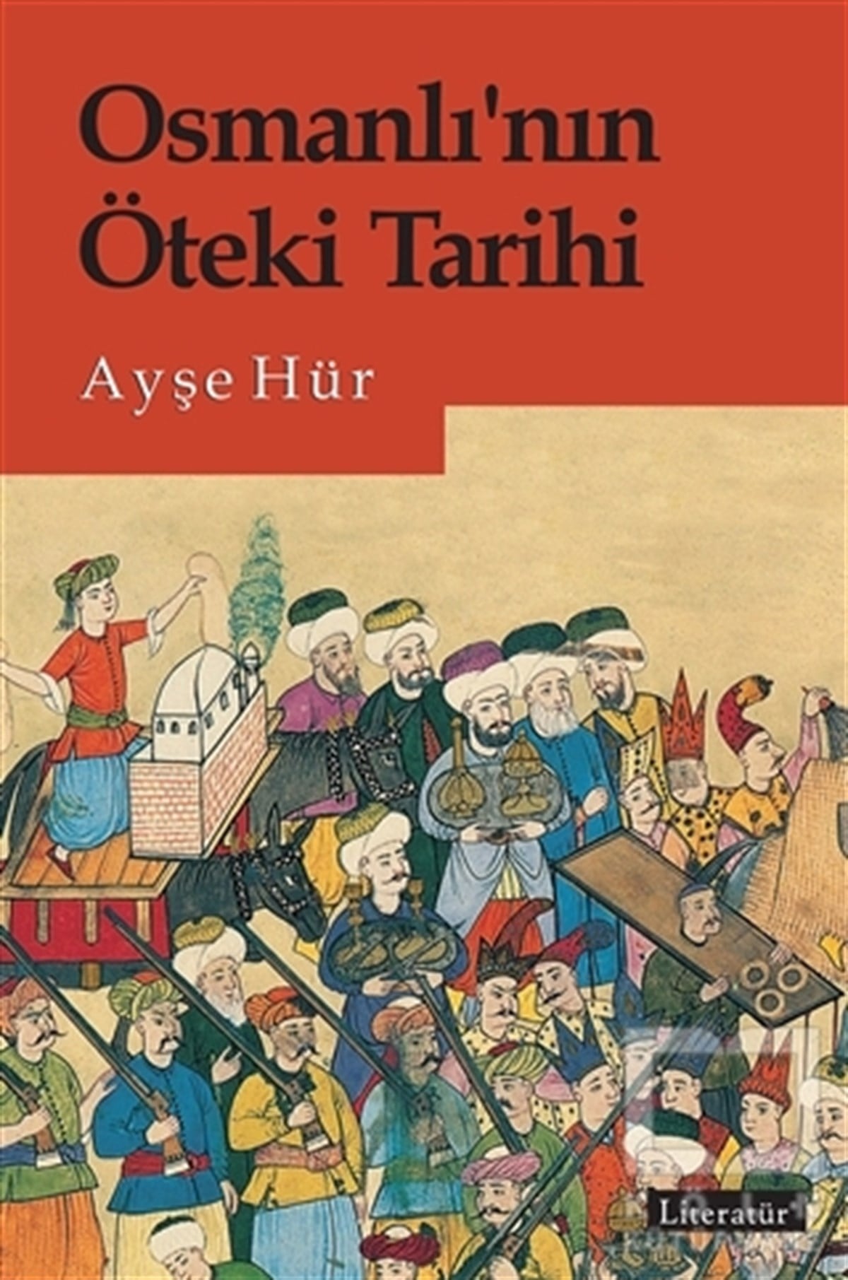 Ayşe HürOsmanlı TarihiOsmanlı’nın Öteki Tarihi
