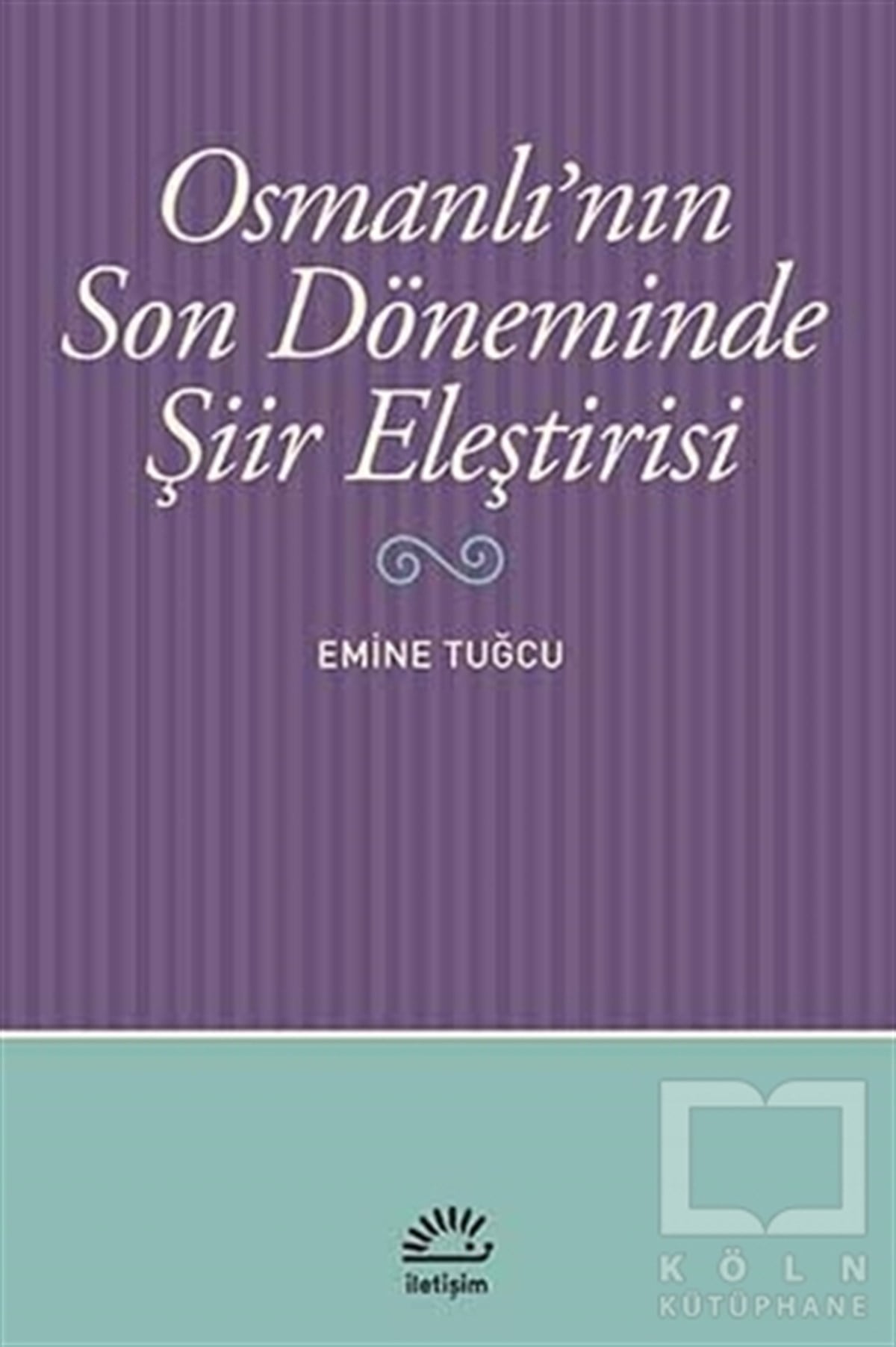 Emine TuğcuŞiirOsmanlı’nın Son Döneminde Şiir Eleştirisi