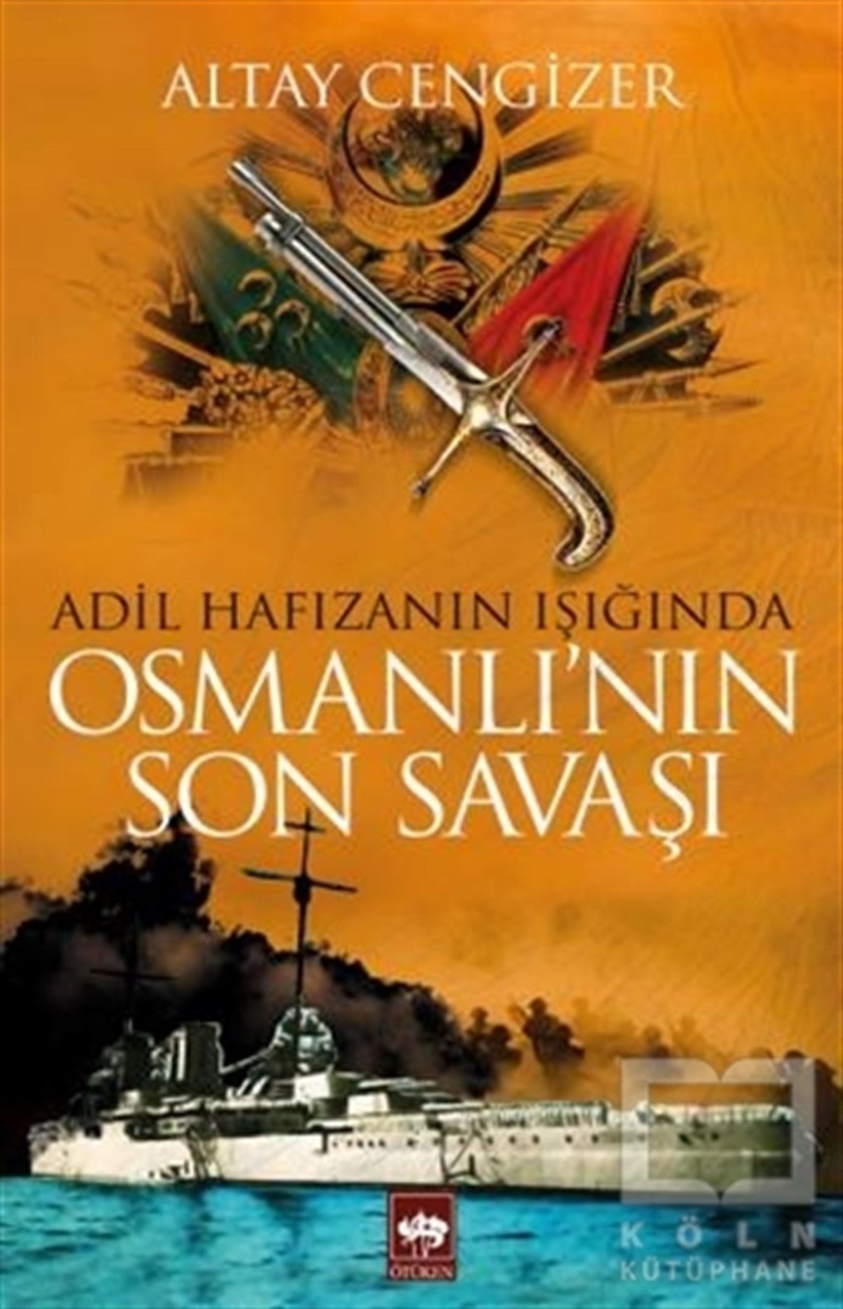 Altay CengizerOsmanlı TarihiOsmanlı'nın Son Savaşı