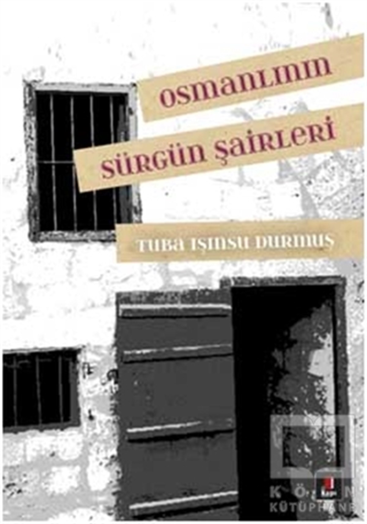 Tuba Işınsu DurmuşAraştırma-İnceleme-ReferansOsmanlının Sürgün Şairleri