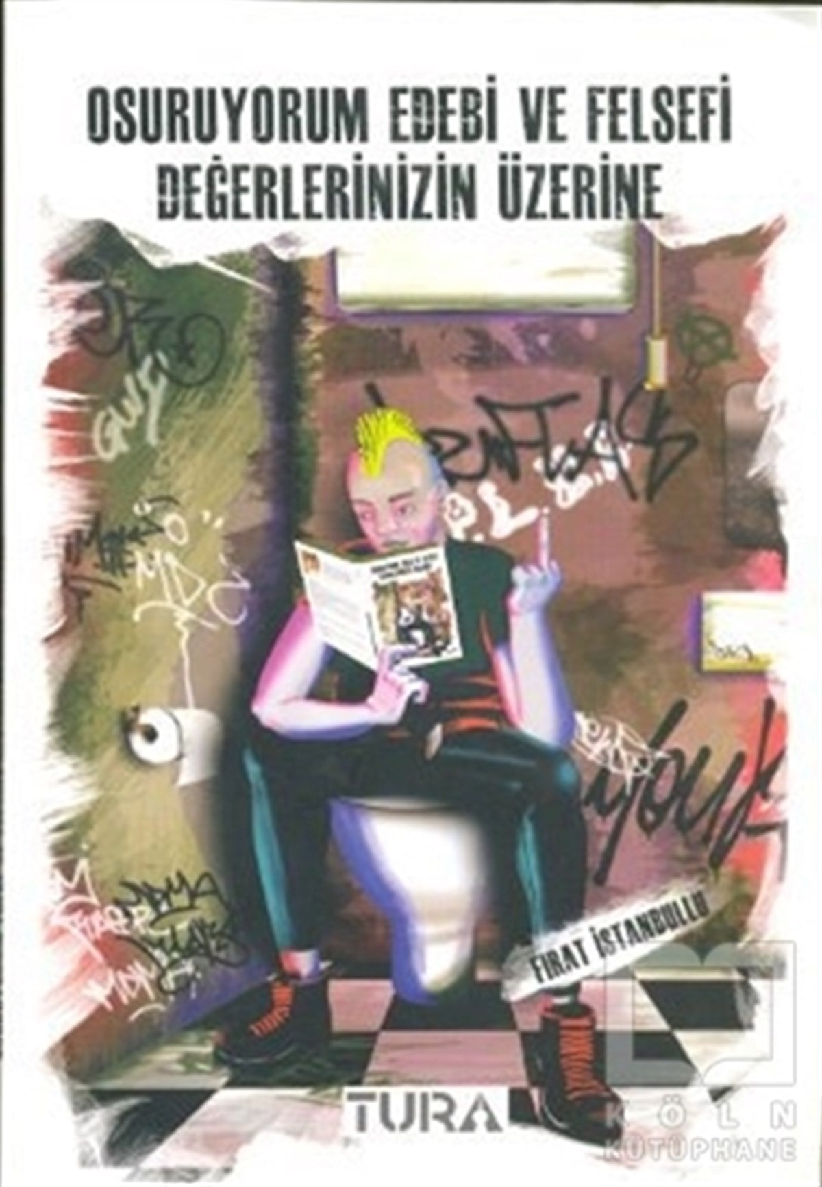 Fırat İstanbulluMizahOsuruyorum Edebi ve Felsefi Değerlerinizin Üzerine