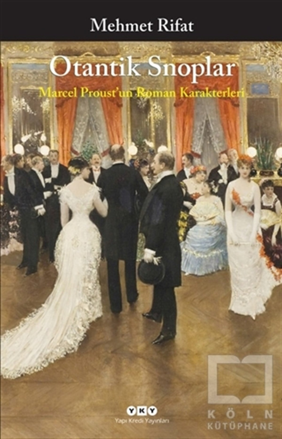 Mehmet RifatAraştırma-İnceleme-ReferansOtantik Snoplar - Marcel Proust’un Roman Karakterleri