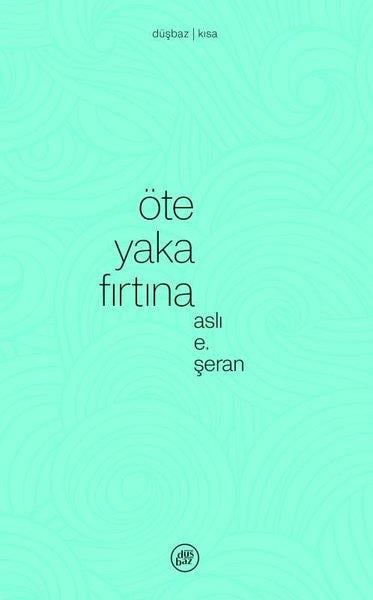Aslı E. ŞeranTürk RomaniÖte Yaka Fırtına