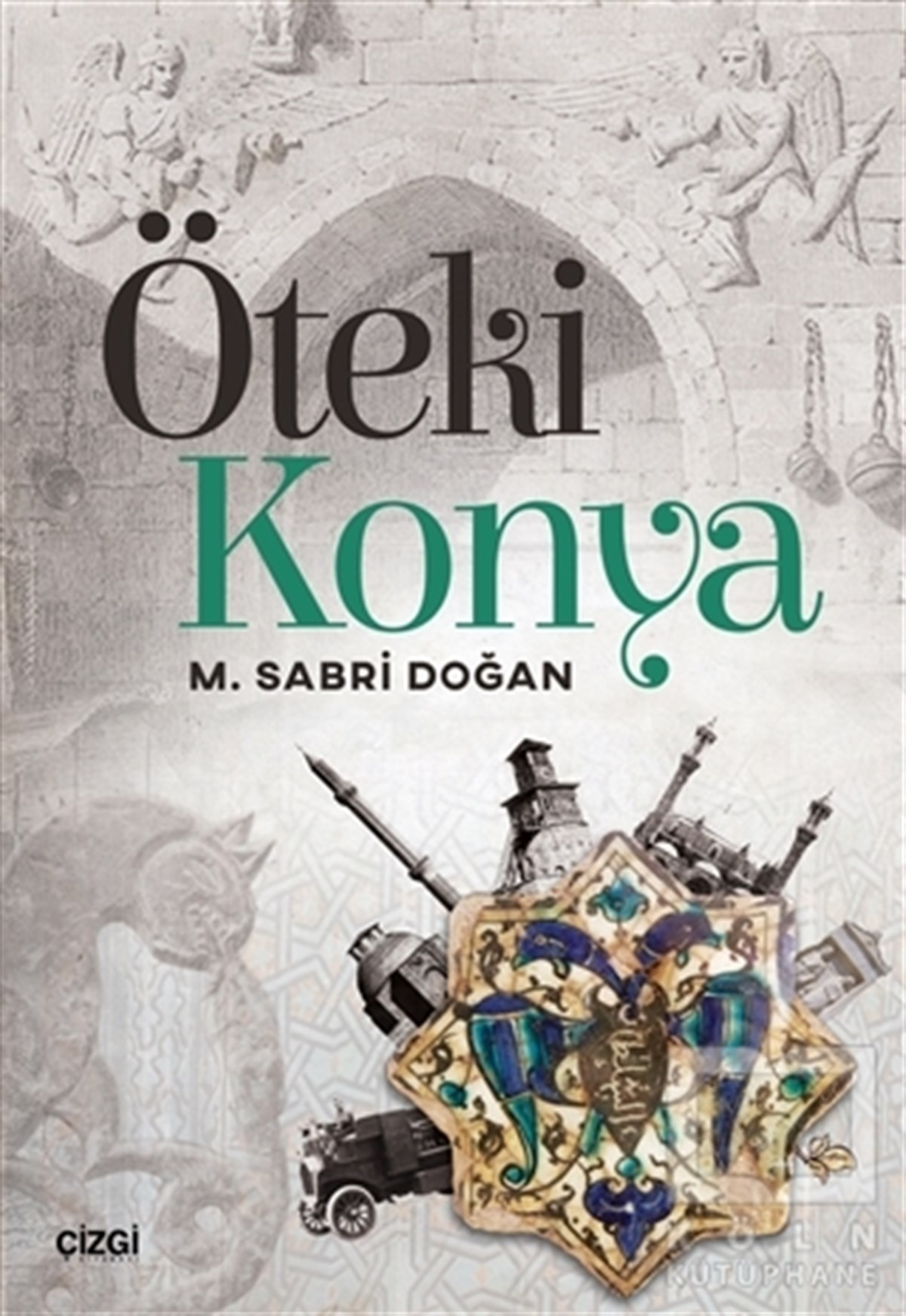 M. Sabri DoğanAraştırma - İncelemeÖteki Konya
