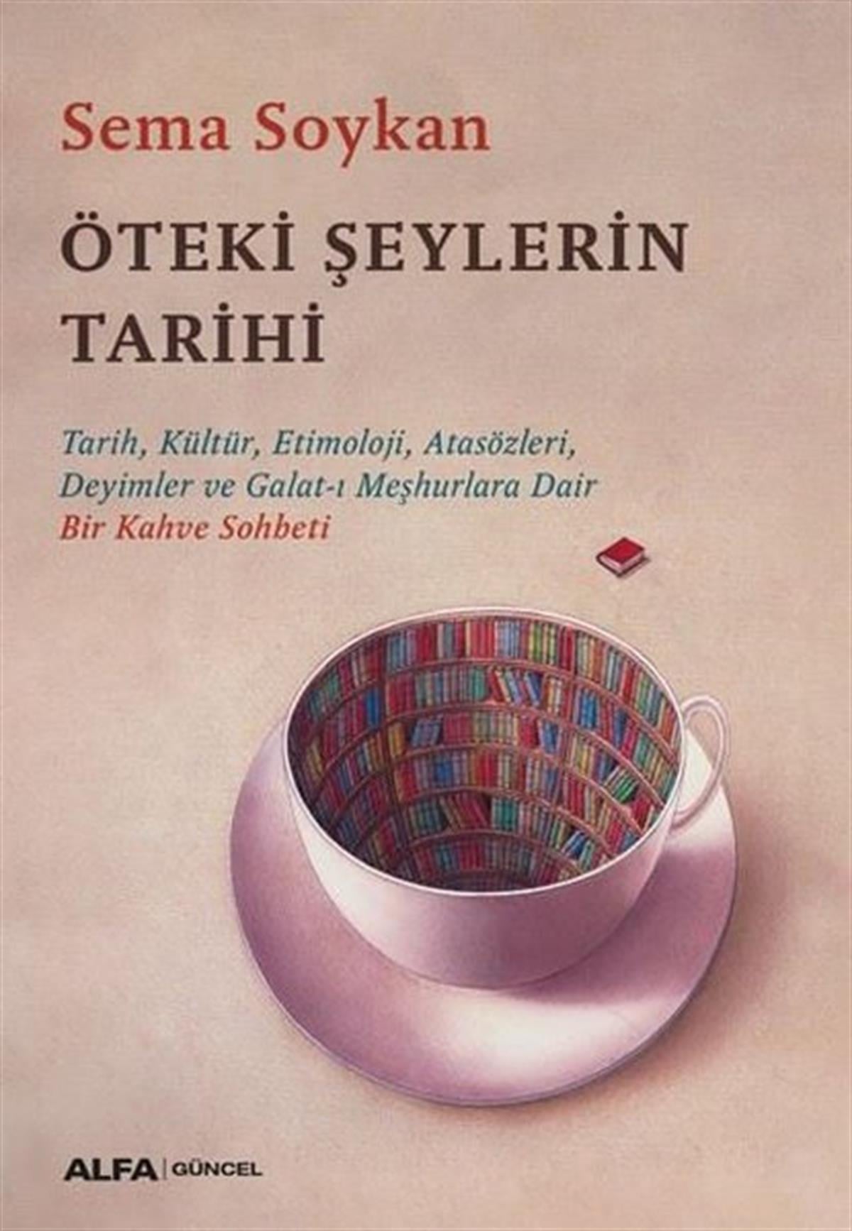 Sema SoykanTürkiye RomanÖteki Şeylerin Tarihi