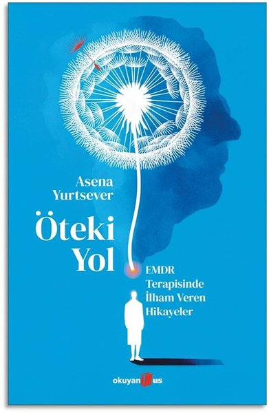 Asena YurtseverPsikoloji KitaplarıÖteki Yol: EMDR Terapisinde İlham Veren Hikayeler