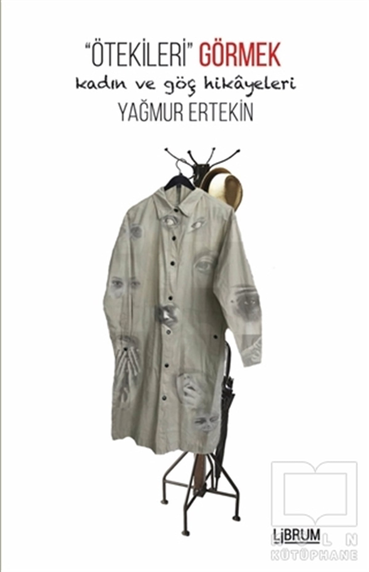 Yağmur ErtekinHikaye (Öykü) KitaplarıÖtekileri Görmek
