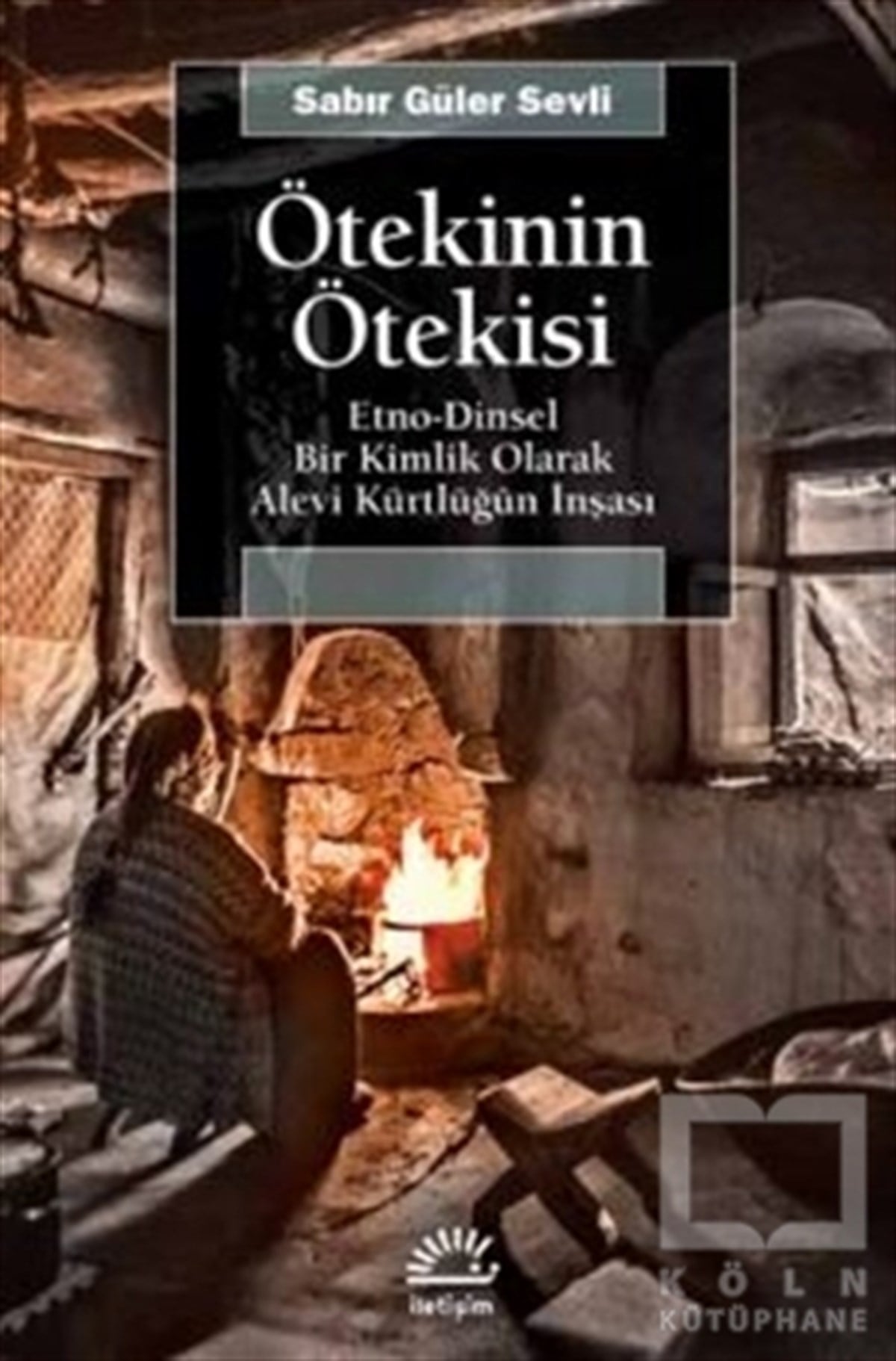 Sabır Güler SevliAlevilik-BektaşilikÖtekinin Ötekisi