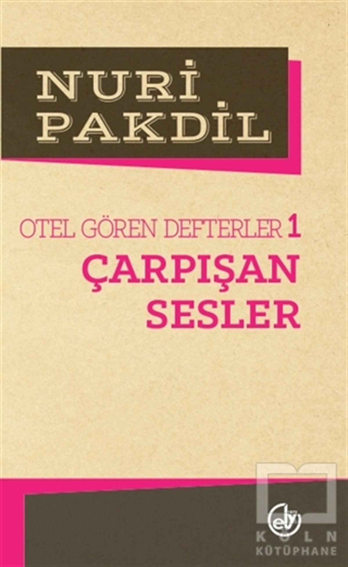 Nuri PakdilDenemeOtel Gören Defterler 1: Çarpışan Sesler